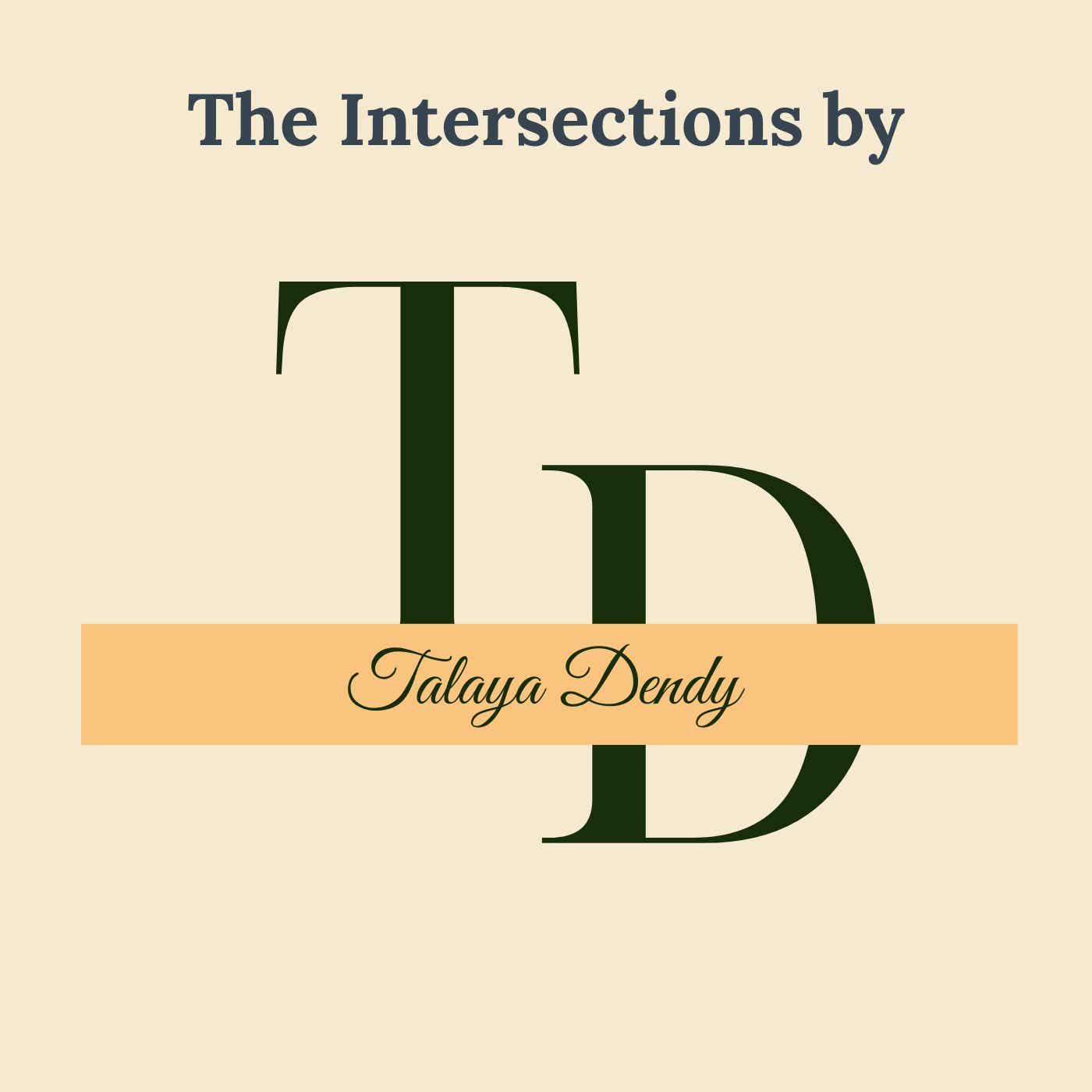 The Intersections by Talaya Podcast cover art