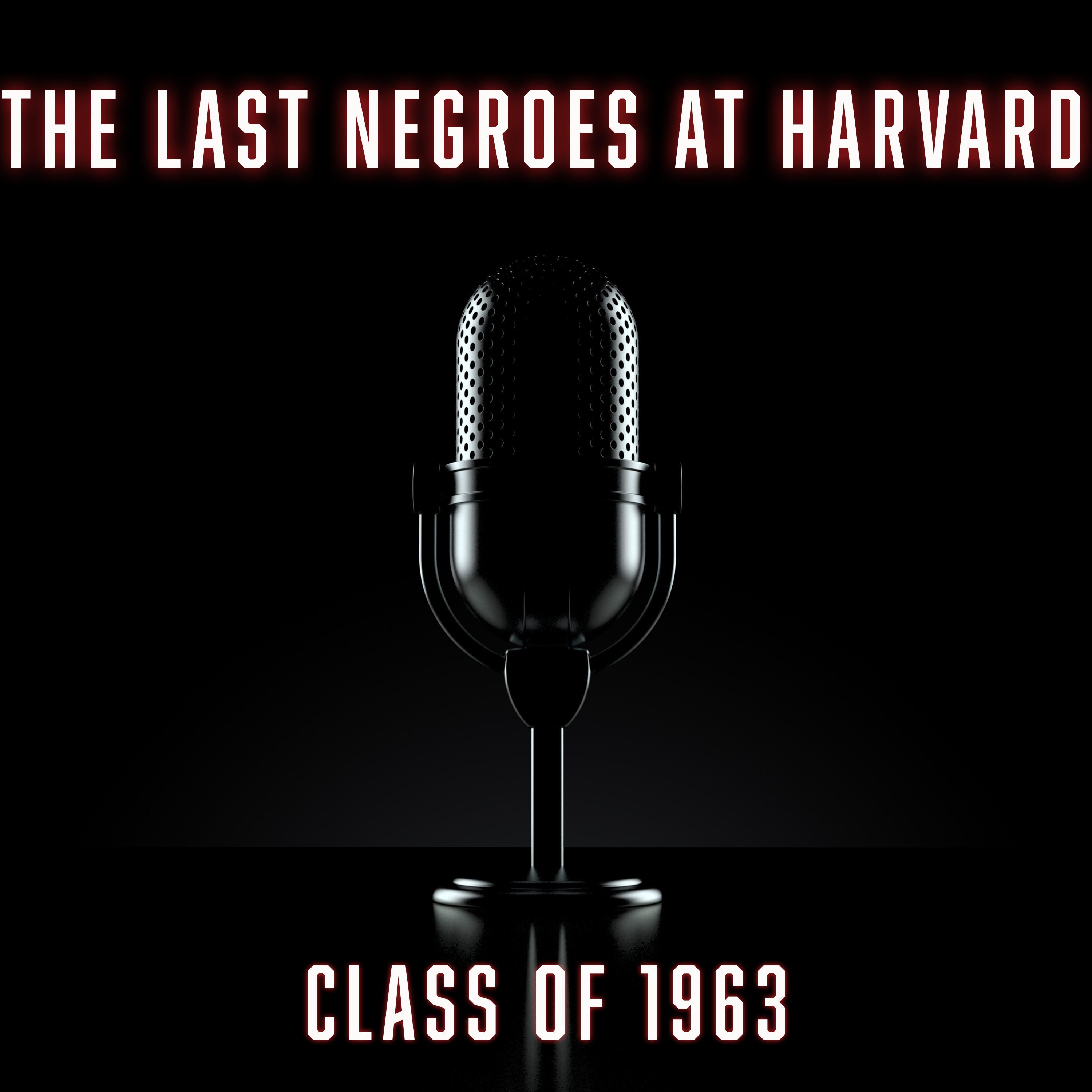 The Last Negroes at Harvard Podcast