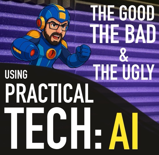 Using Practical Tech | AI - The Good, The Bad, and The Ugly episode artwork