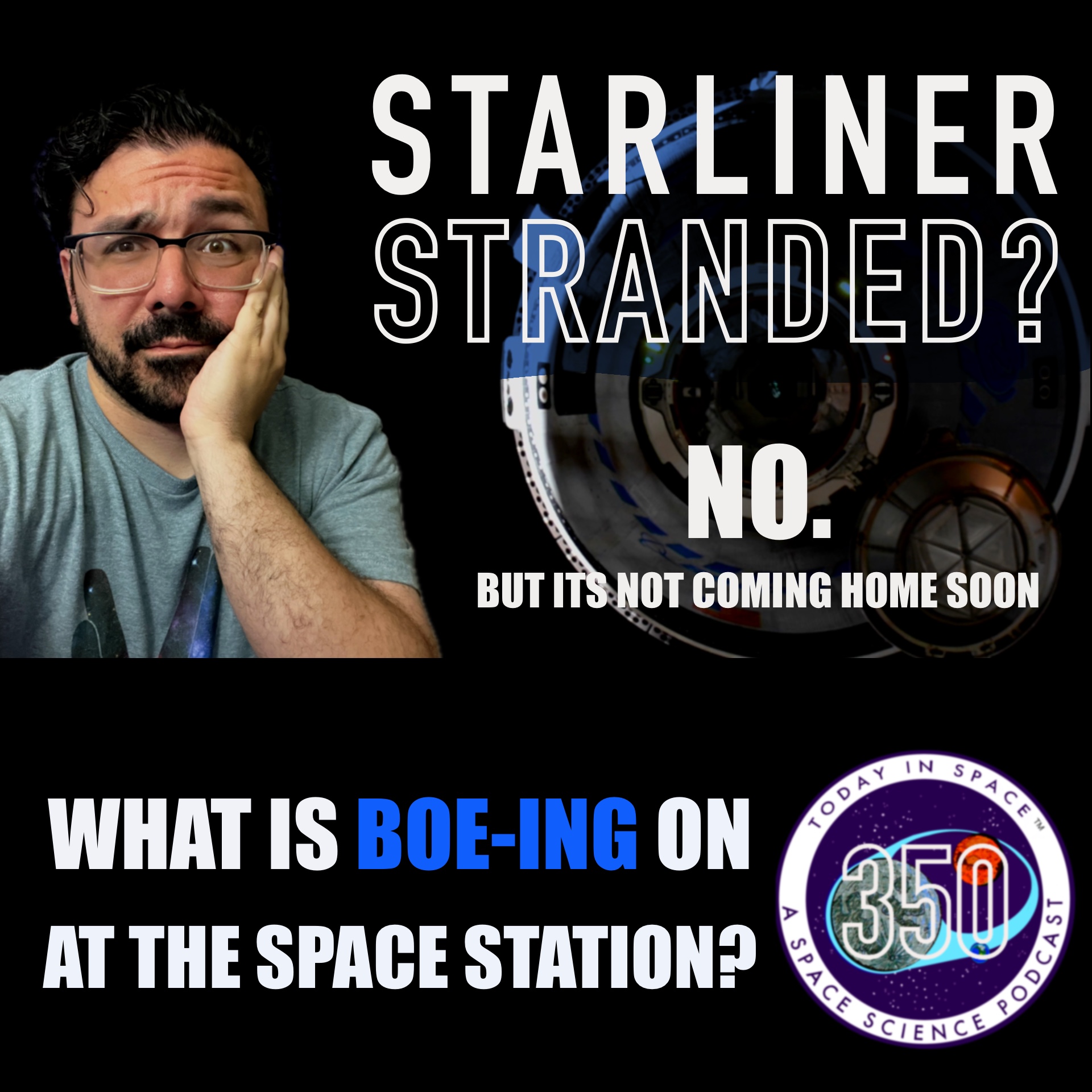 What is Boe-ing on with Starliner?! No…it's NOT Stranded...But it's not leaving the ISS anytime soon episode artwork