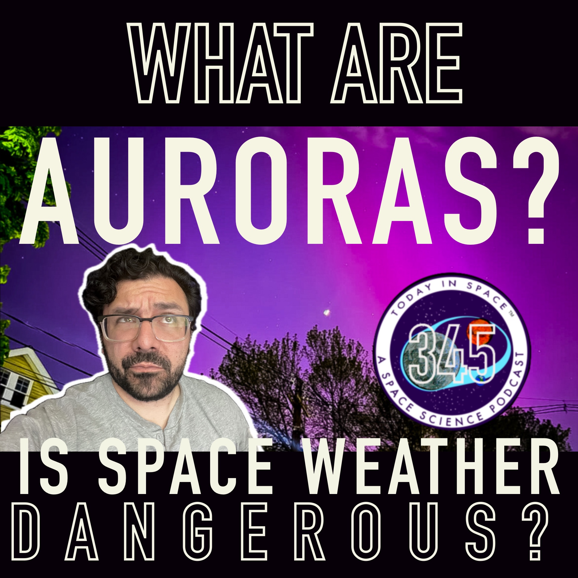 Auroras, Sunspots, and Space Weather | WHAT are they and WHY does it happen? episode artwork