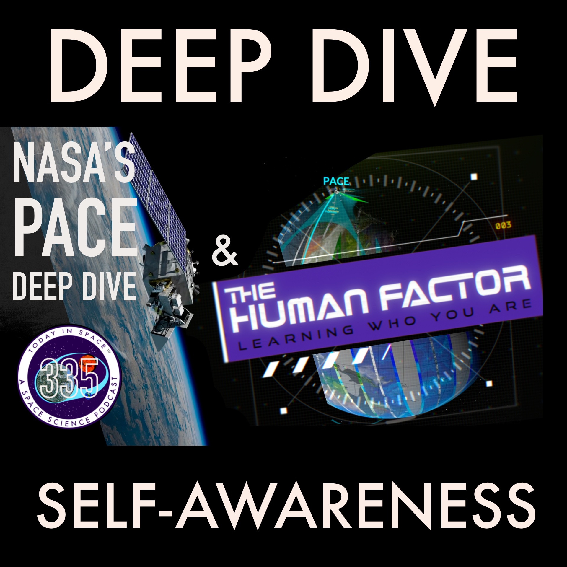 NASA's PACE Mission DEEP DIVE & The Human Factor 03 | Self-Awareness episode artwork
