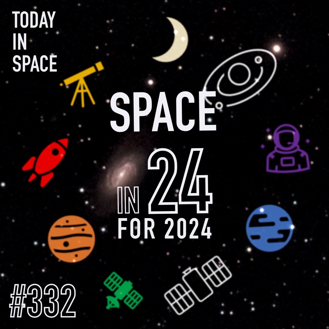 Space in 24 | What to Expect in 2024 with 24 Things to look out for | SpaceX, NASA, Vulcan, and more! episode artwork