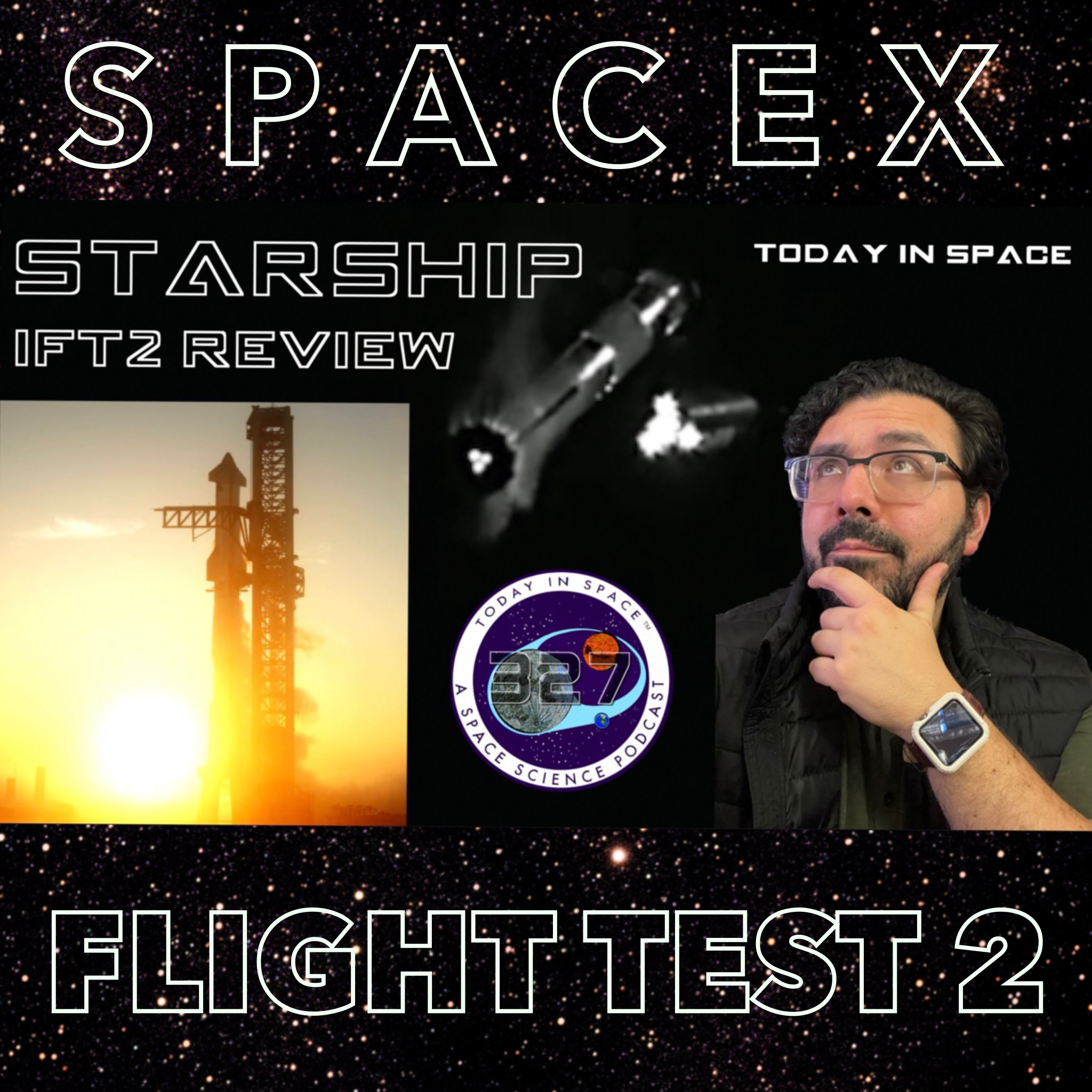 SpaceX Starship Flight Test 2 - Was it Successful? | IFT 2 Breakdown and IFT 1 Comparison | The Future of Human Spaceflight? episode artwork