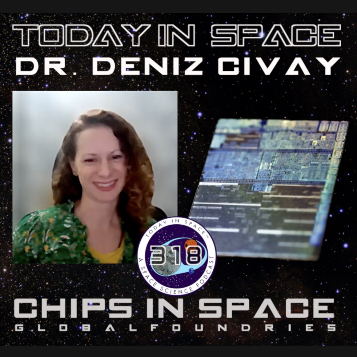 CHIPS in Space | Dr Deniz Civay | Harsh Battleground Owner for Aerospace & Defense | GlobalFoundries episode artwork