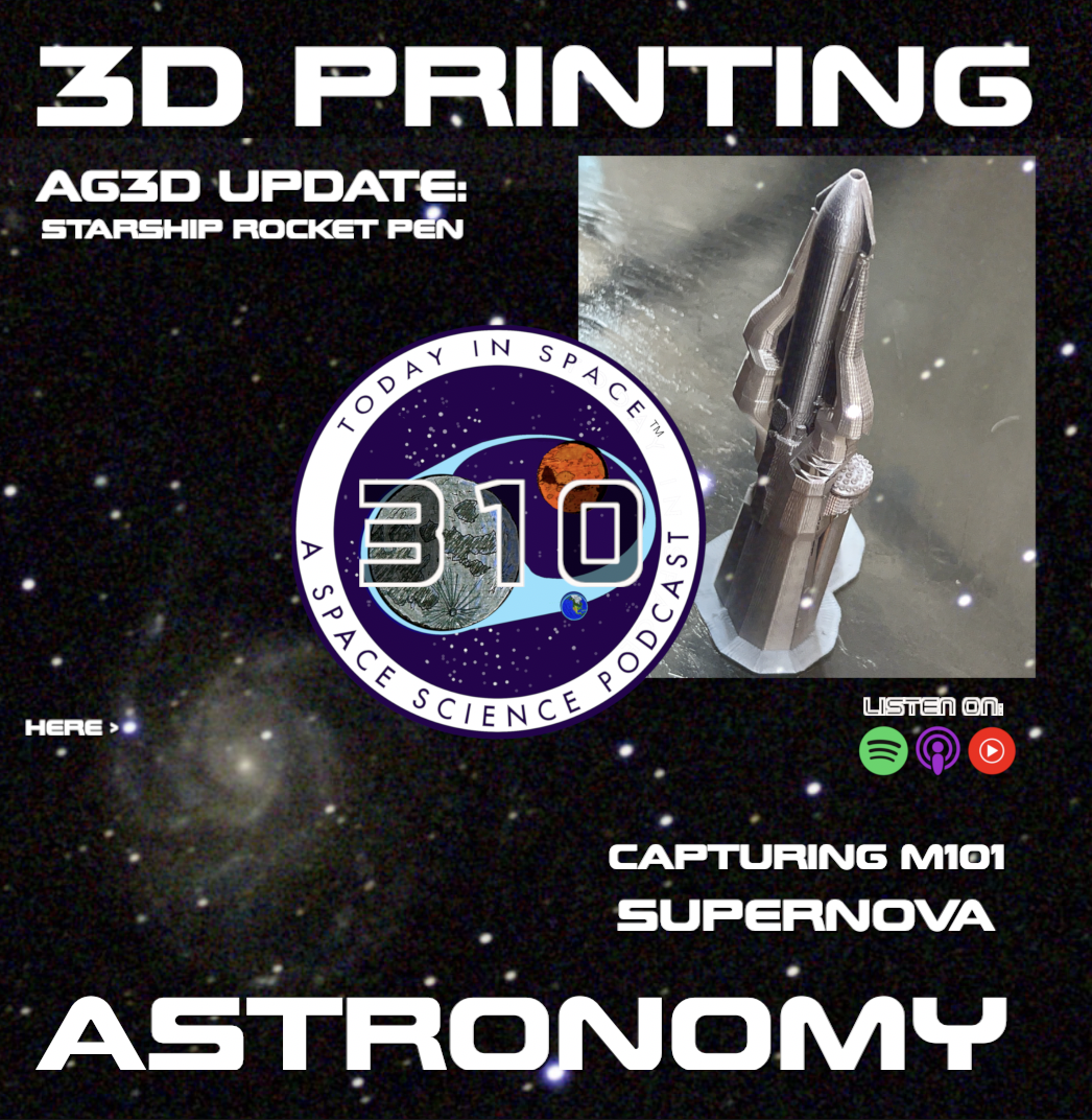 Astronomy & 3D Printing | Capturing the M101 Supernova with Vespera & Starship rocket pen ALMOST ready for launch! episode artwork