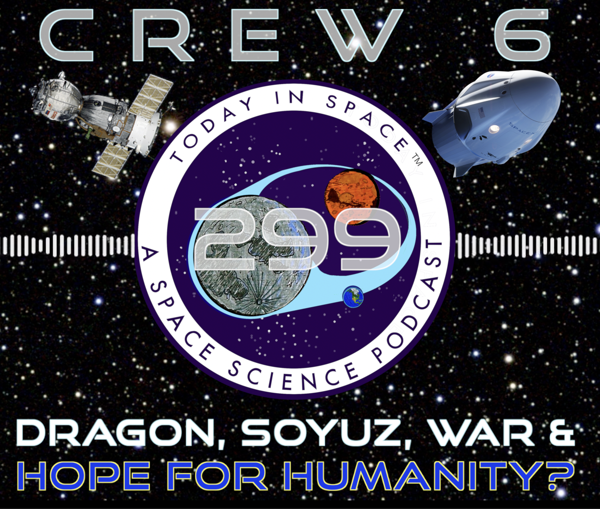 NASA's Crew 6 Launch and Thoughts on SpaceX's Crew Dragon, Soyuz, War, and Hope for Humanity episode artwork