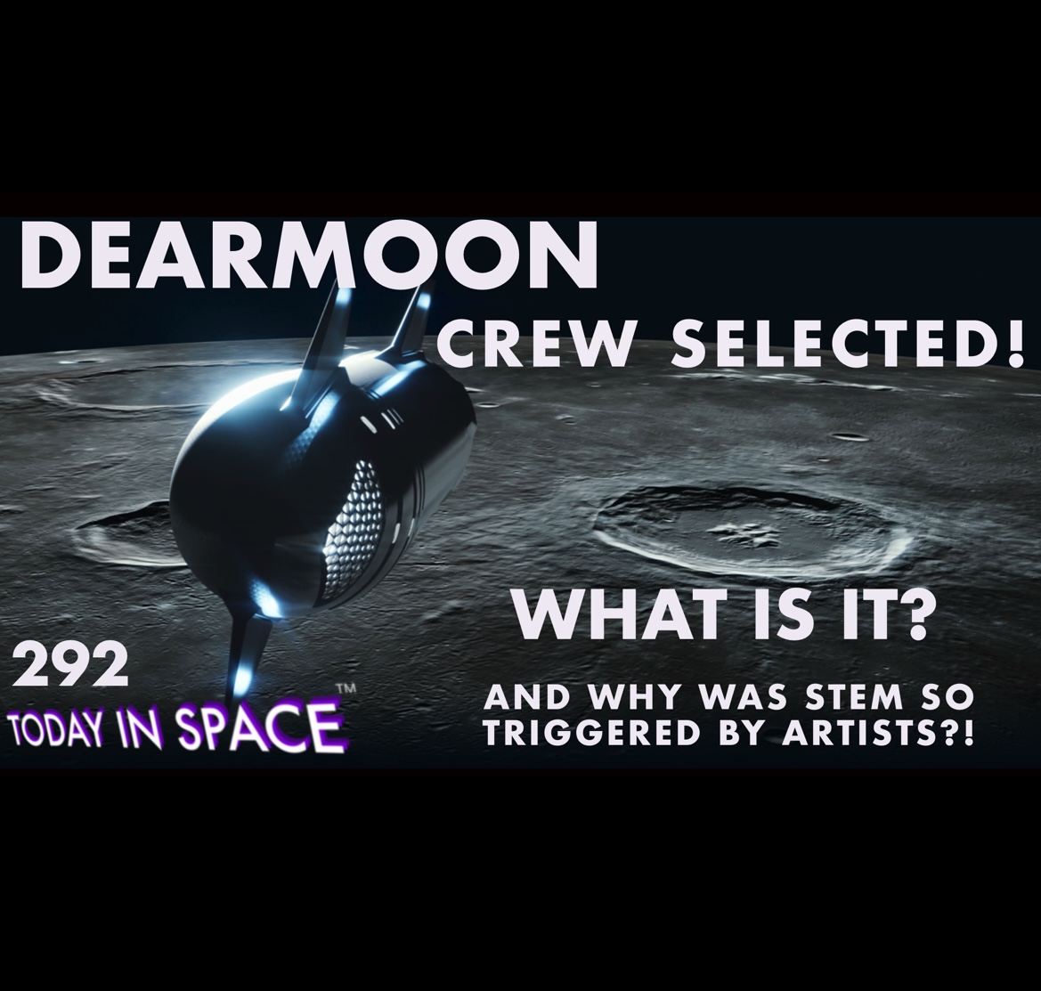 SpaceX Starship dearMoon crew chosen! | What is the dearMoon Project | Why did STEM community get triggered??! episode artwork
