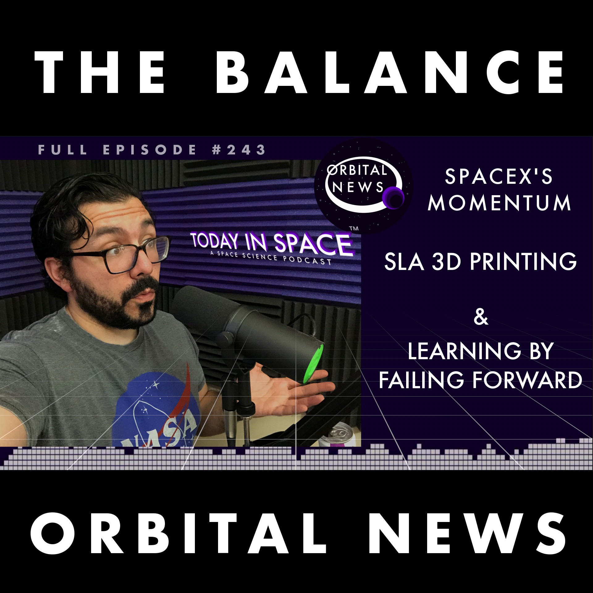 SpaceX's Momentum, SLA 3D Printing, and Learning by failing forward | TIS#243 episode artwork