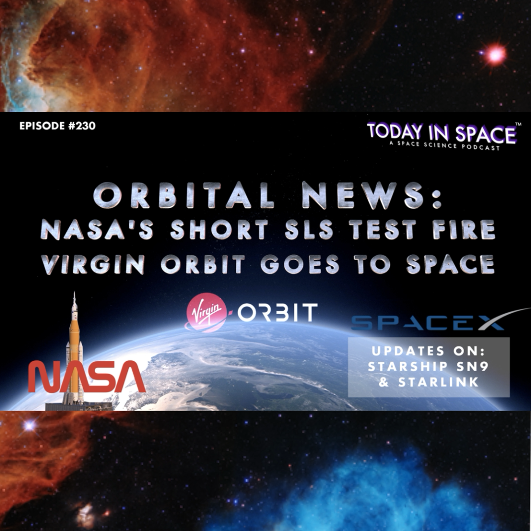 Virgin Orbit Gets to Space! NASA's SLS test fires short, Updates on SpaceX's Starship SN9 & Starlink episode artwork