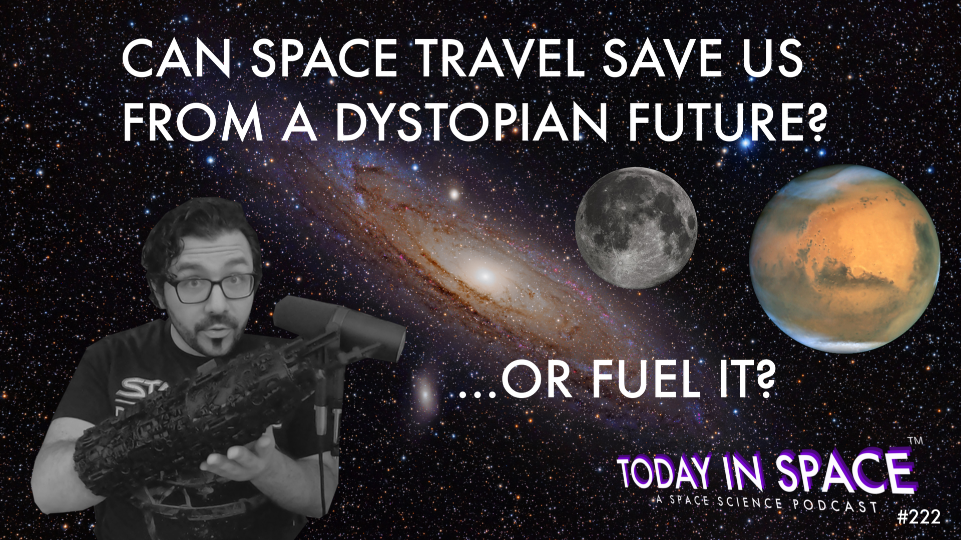 Can Space Travel Save us from a Dystopian Future? Or fuel it? | Thoughts from an Engineer | TIS#222 episode artwork