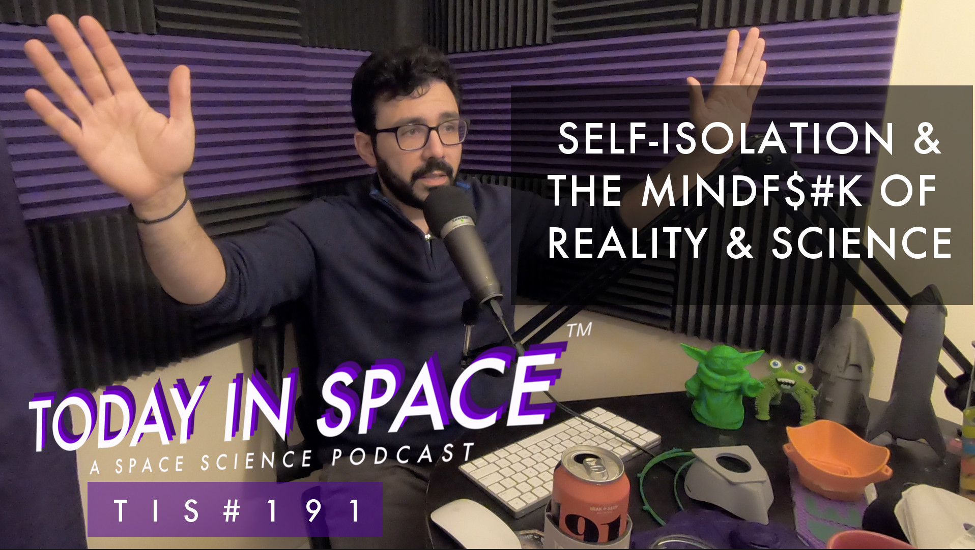 Self-Isolating on our own Spaceship & the Mindf$#k of Reality & Science | TIS#191 episode artwork