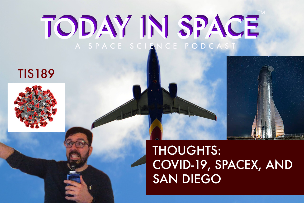 Thoughts: COVID-19 Meltdown & SpaceX making moves | On-the-road in San Diego| TIS189 episode artwork