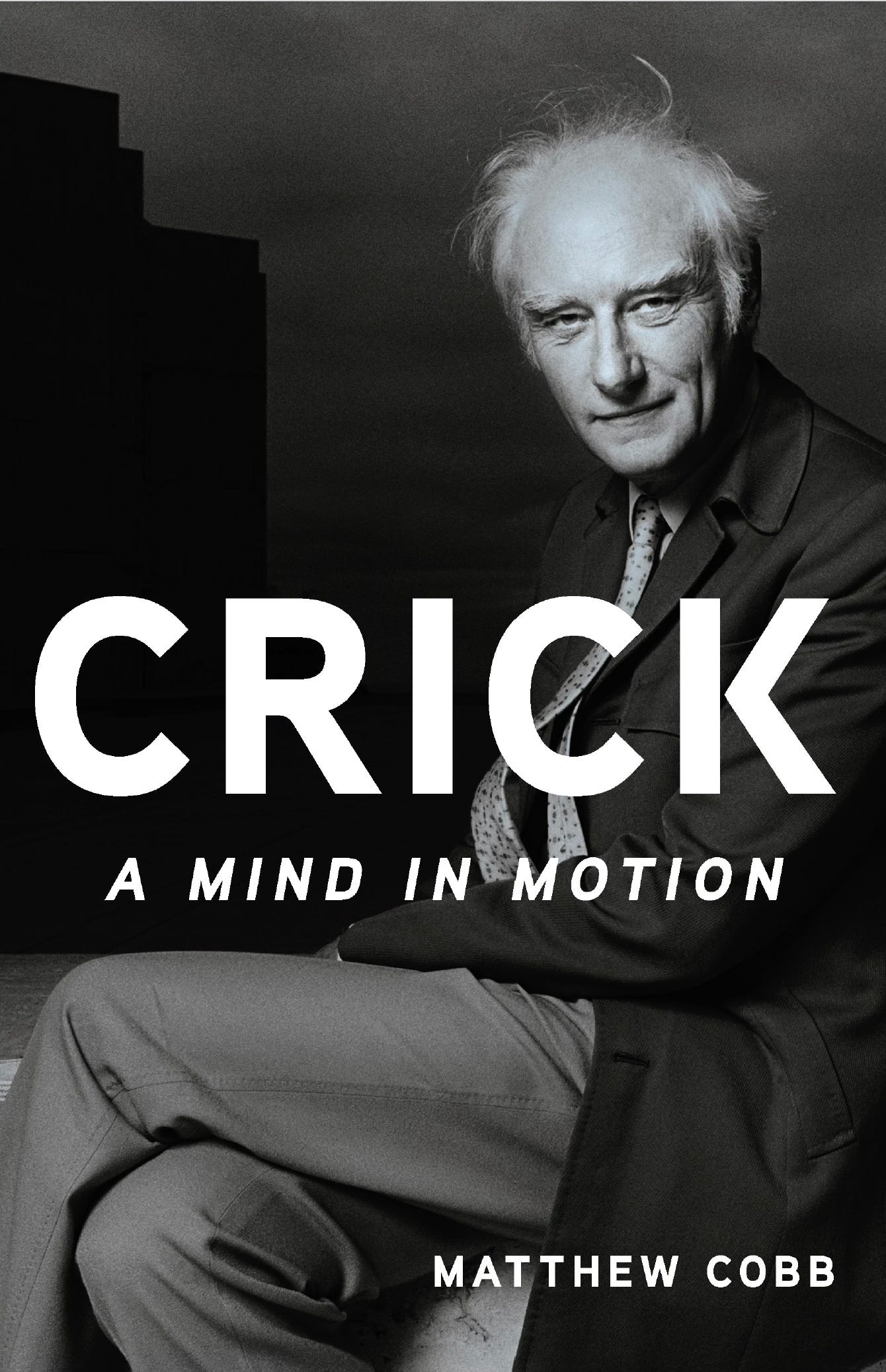 The Story of Francis Crick, a new masterpiece biography by Matthew Cobb
