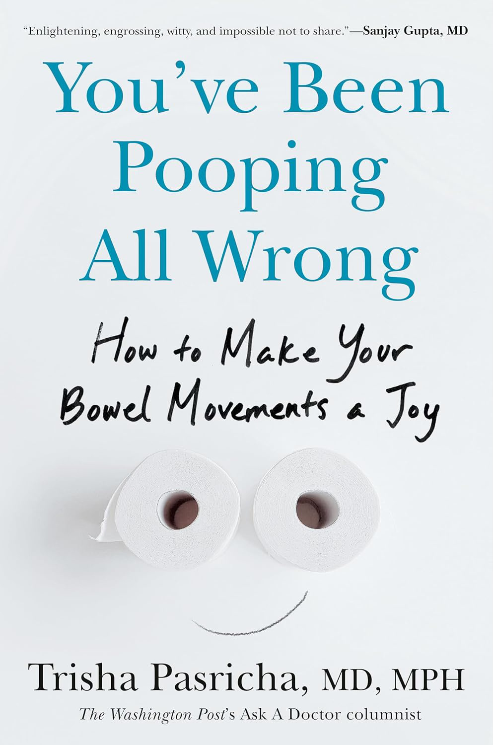 Trisha Pasricha: How to Get to Poophoria, Making Your Bowel Movements a Joy!