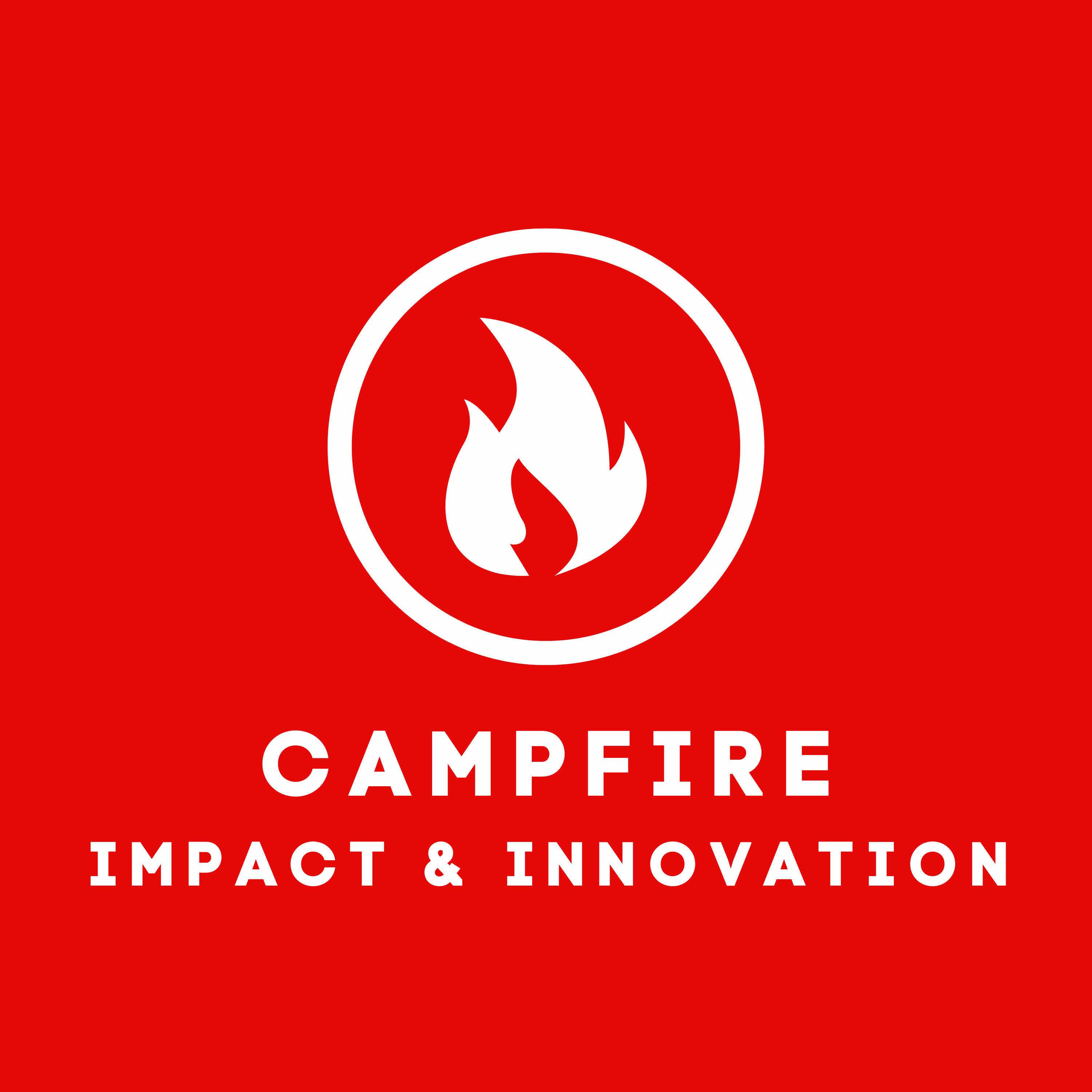 Campfire: The Impact & Innovation Podcast
