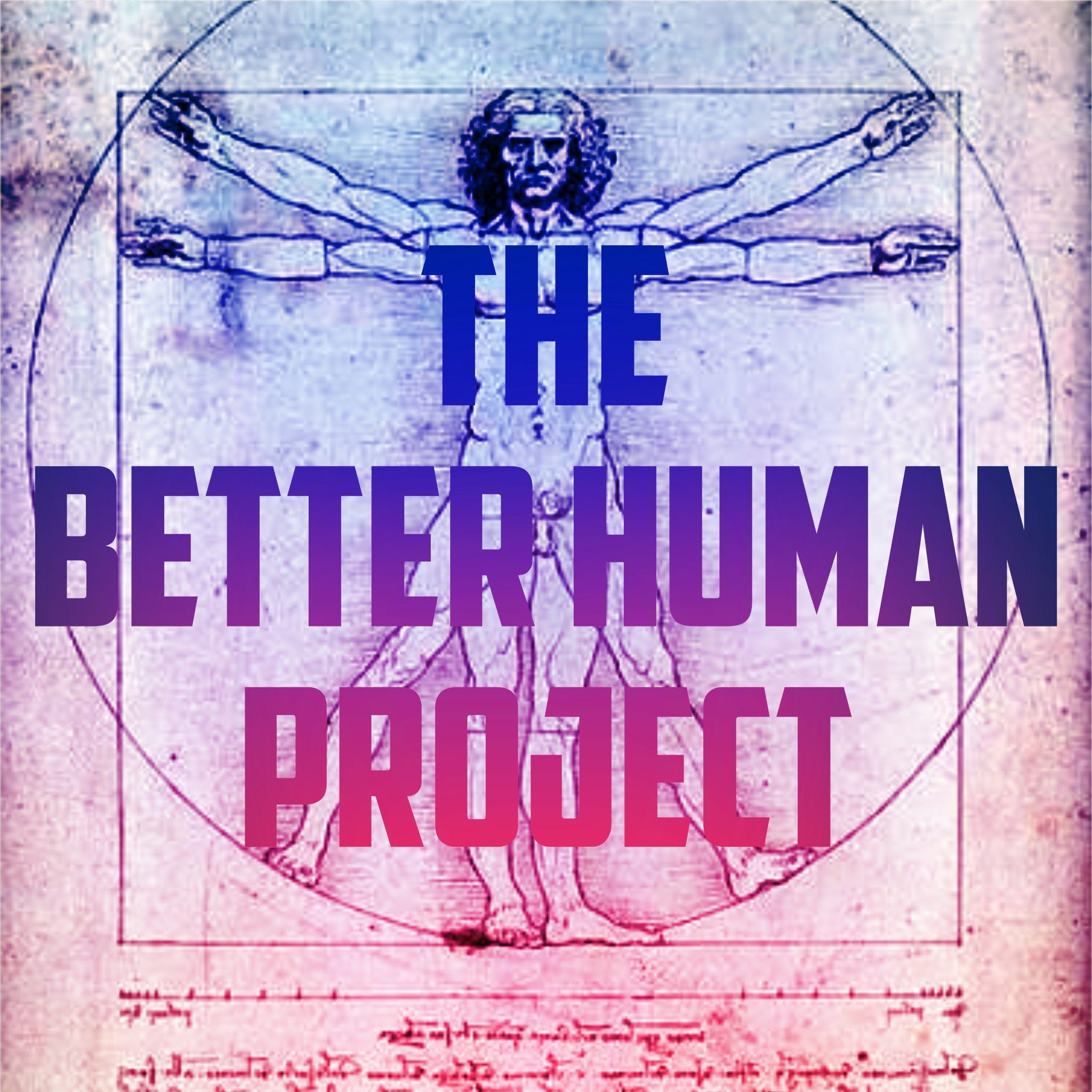 The Better Human Project