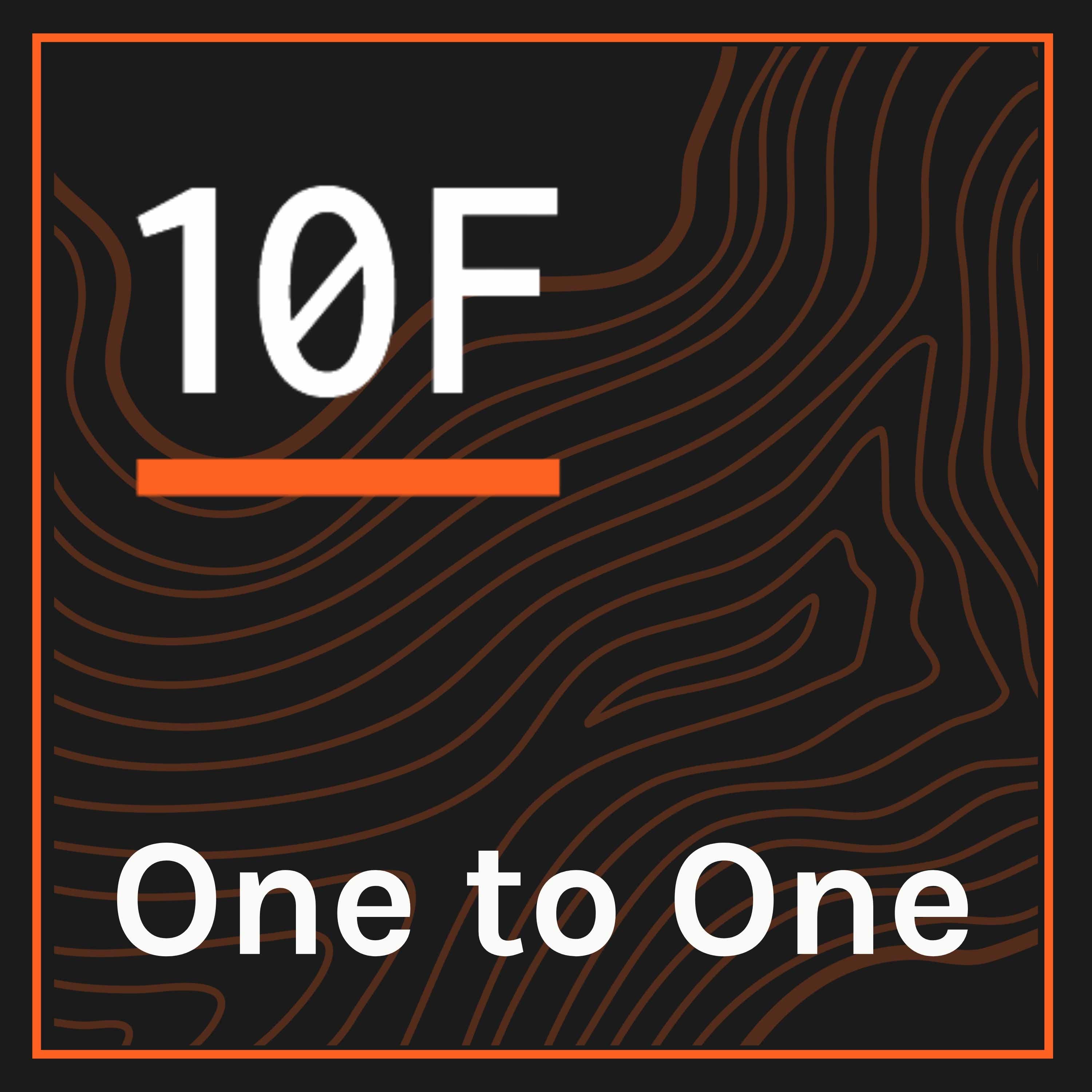 10F One to One Podcast