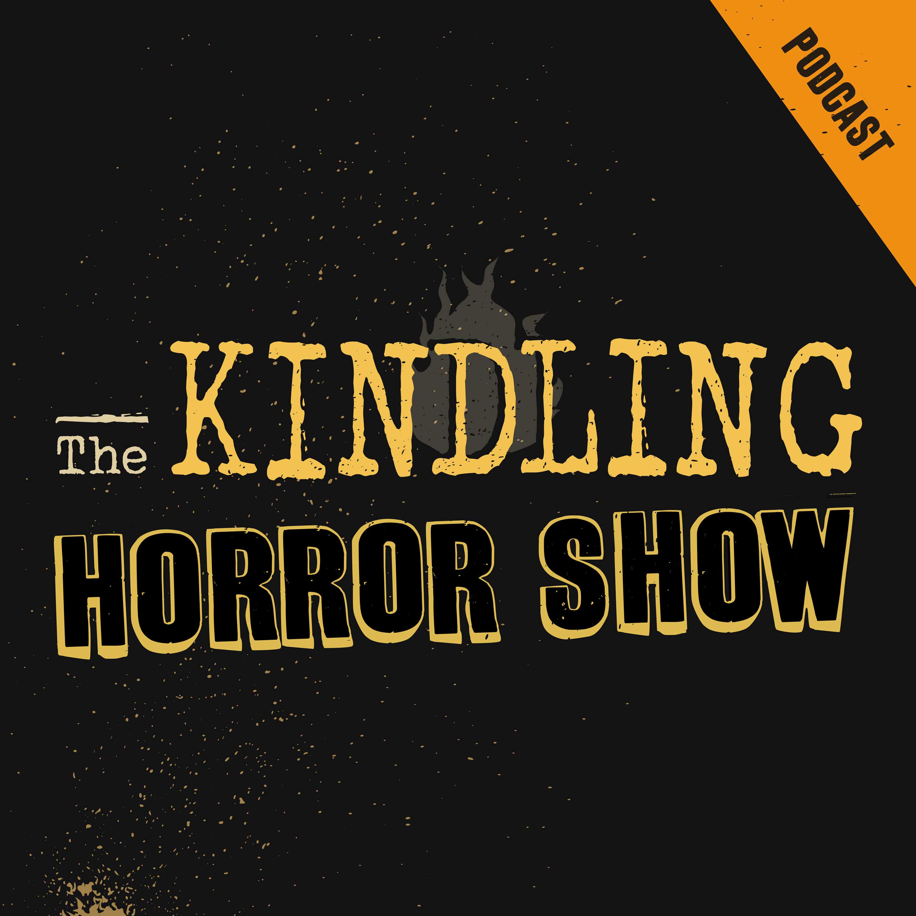 The Kindling Horror Show