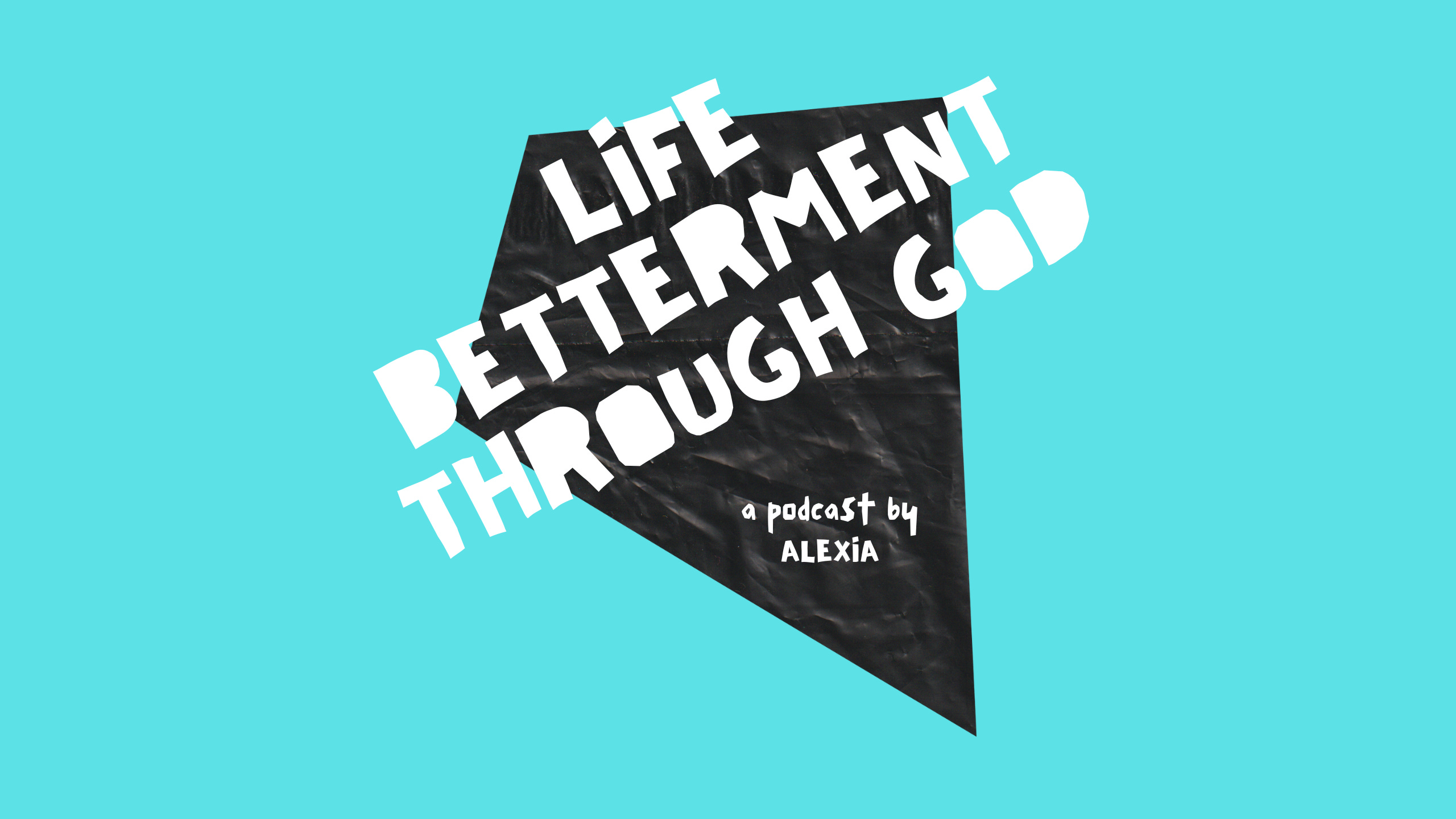 Life Betterment Through God