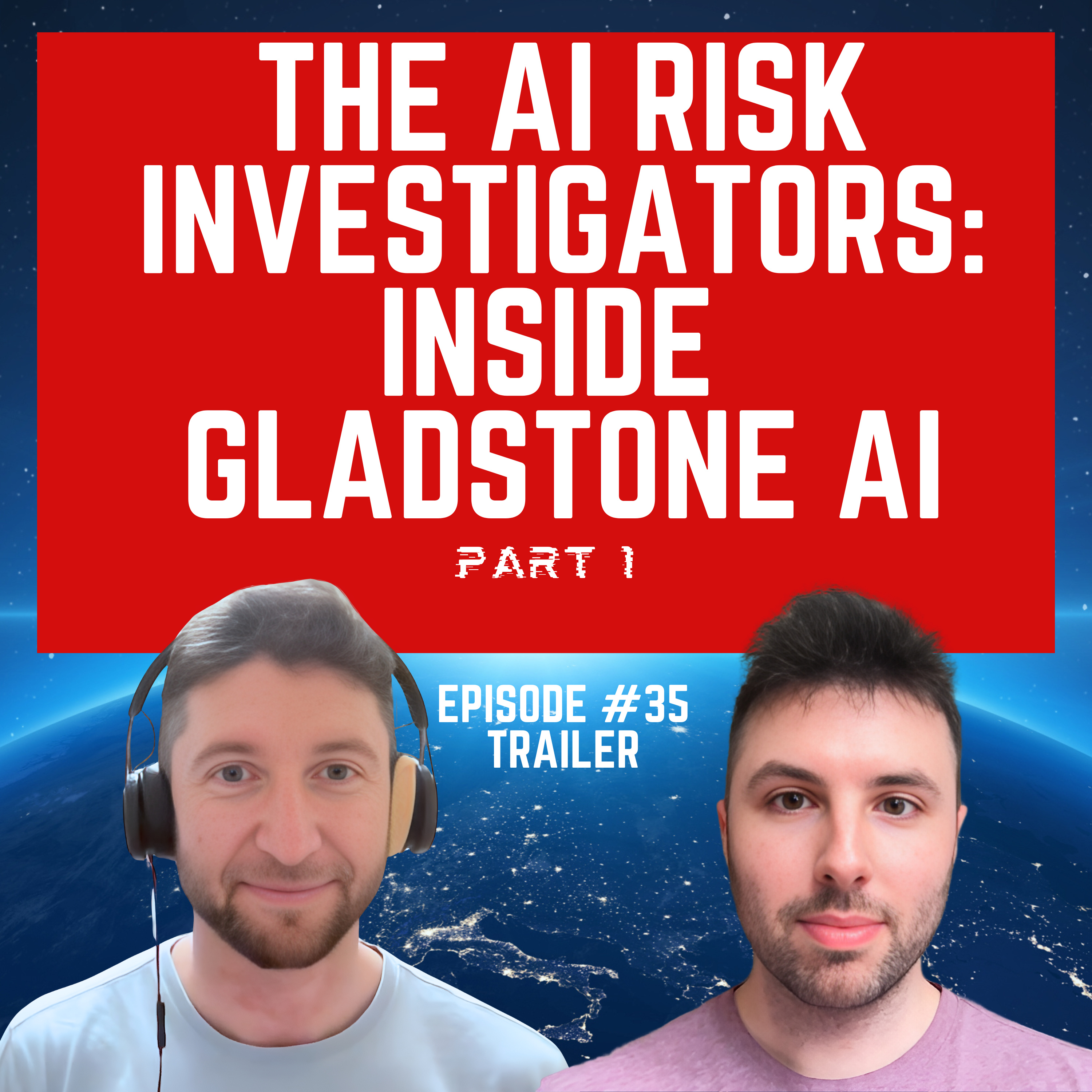 Episode #35 TRAILER “The AI Risk Investigators: Inside Gladstone AI, Part 1” For Humanity: An AI Risk Podcast