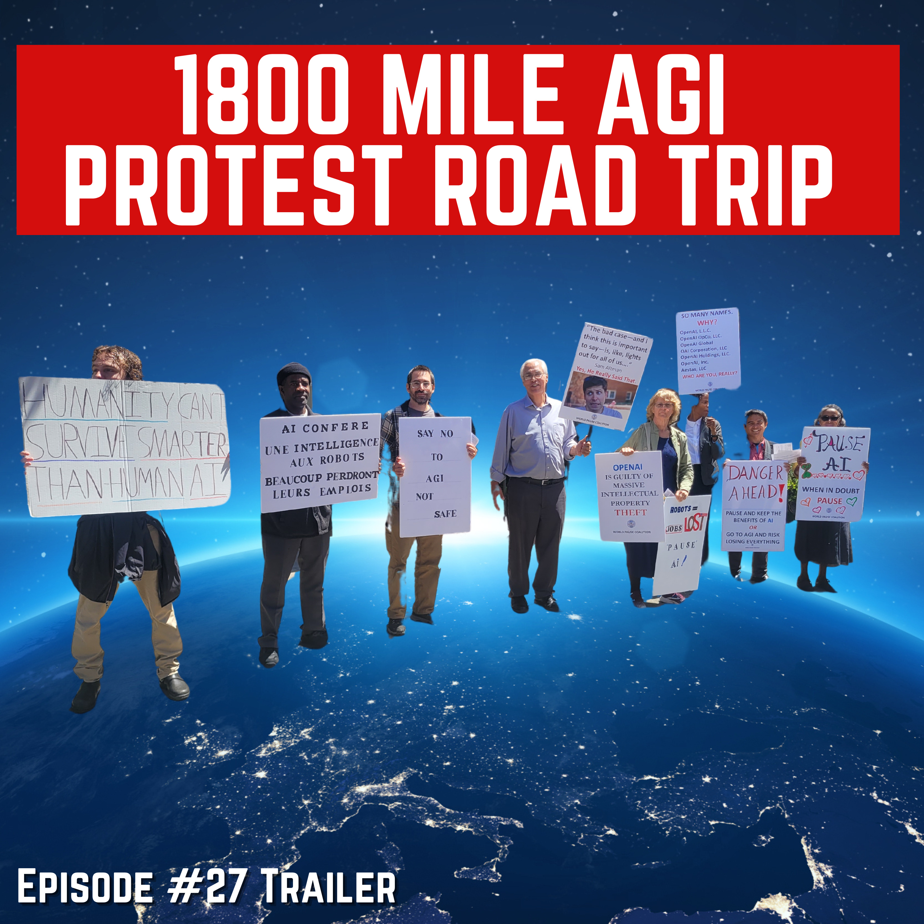 Episode #27 Trailer - “1800 Mile AGI Protest Road Trip” For Humanity: An AI Safety Podcast