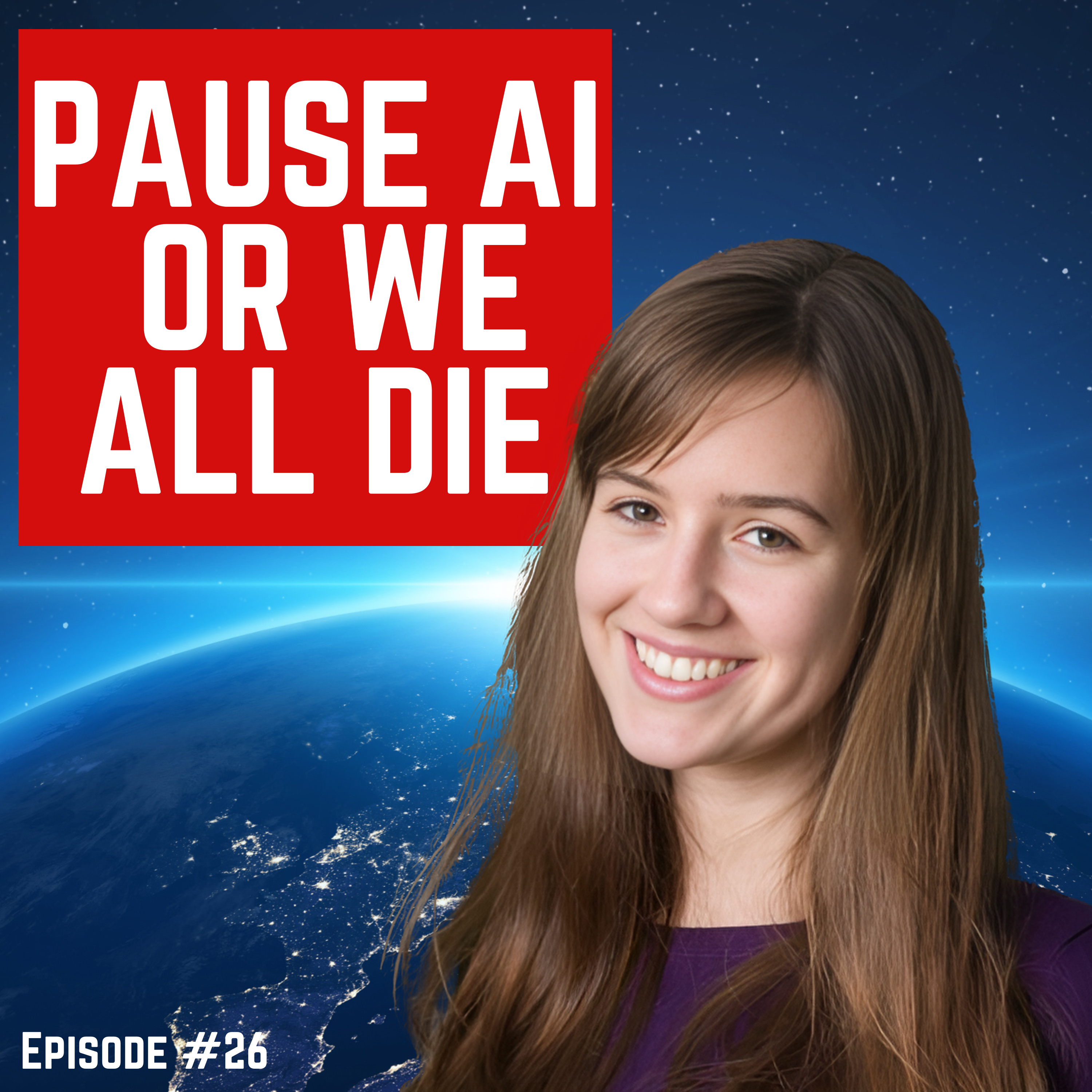 Episode #26 - “Pause AI Or We All Die” Holly Elmore Interview, For Humanity: An AI Safety Podcast