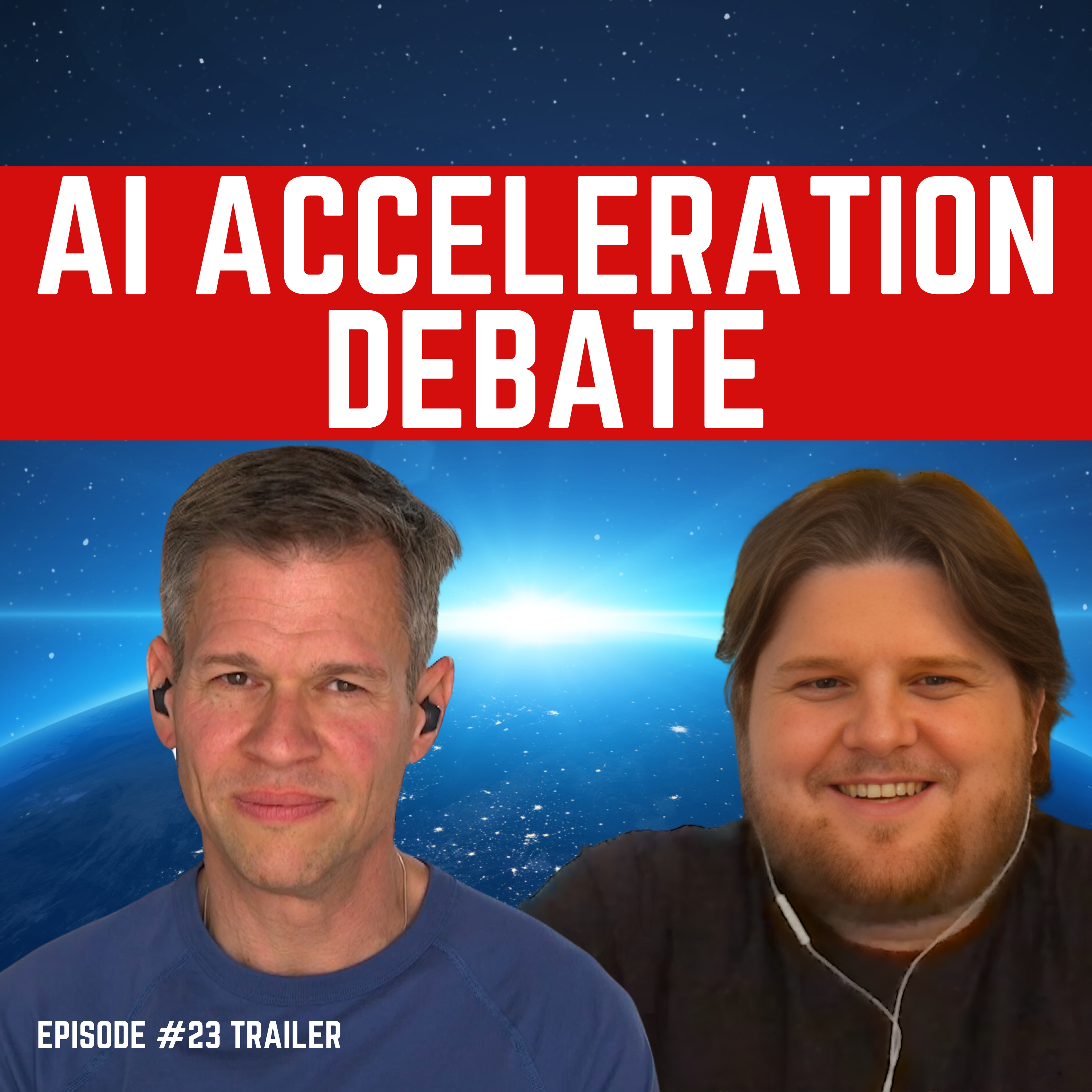 Episode #23 TRAILER - “AI Acceleration Debate” For Humanity: An AI Safety Podcast