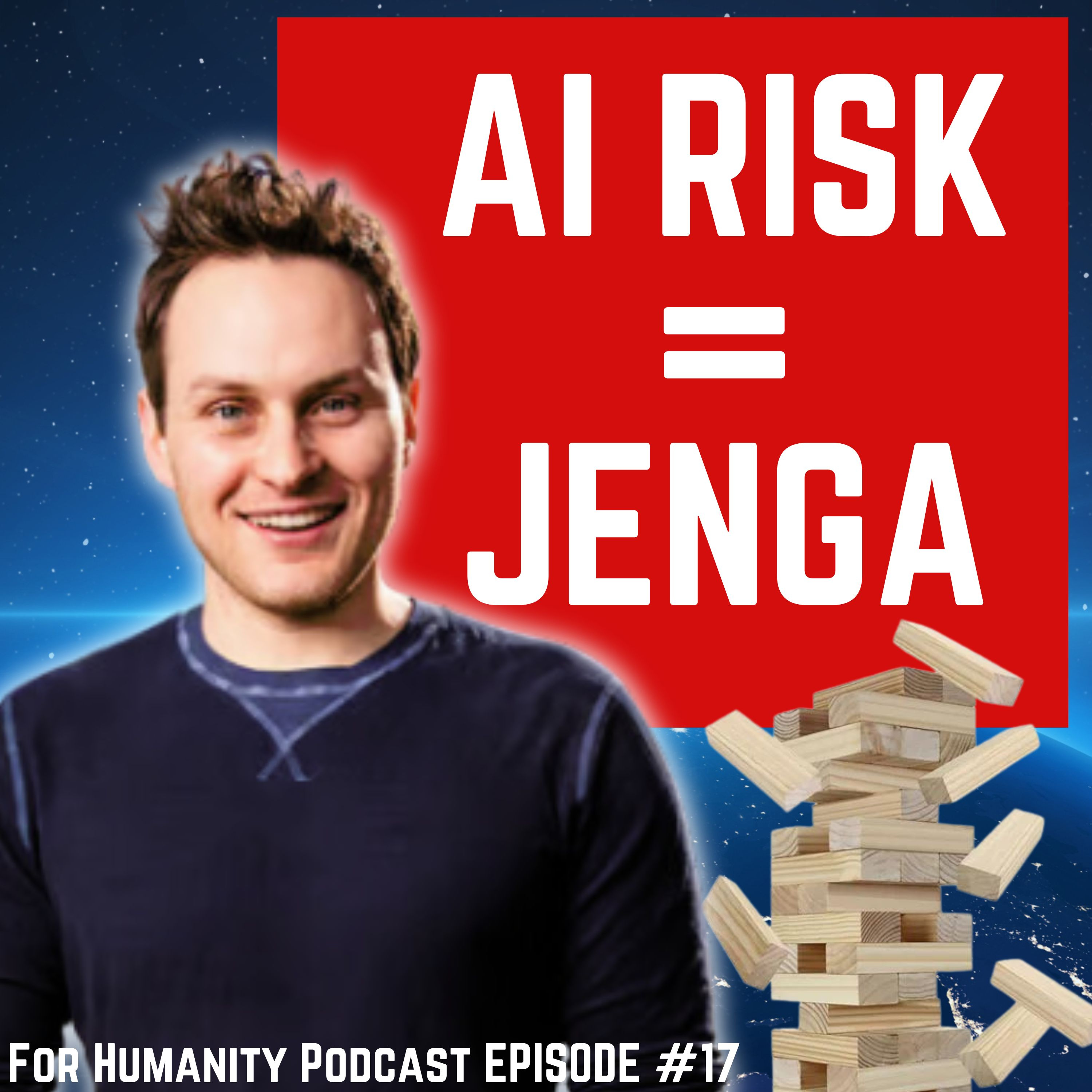 "AI Risk=Jenga" For Humanity, An AI Safety Podcast Episode #17, Liron Shapira Interview