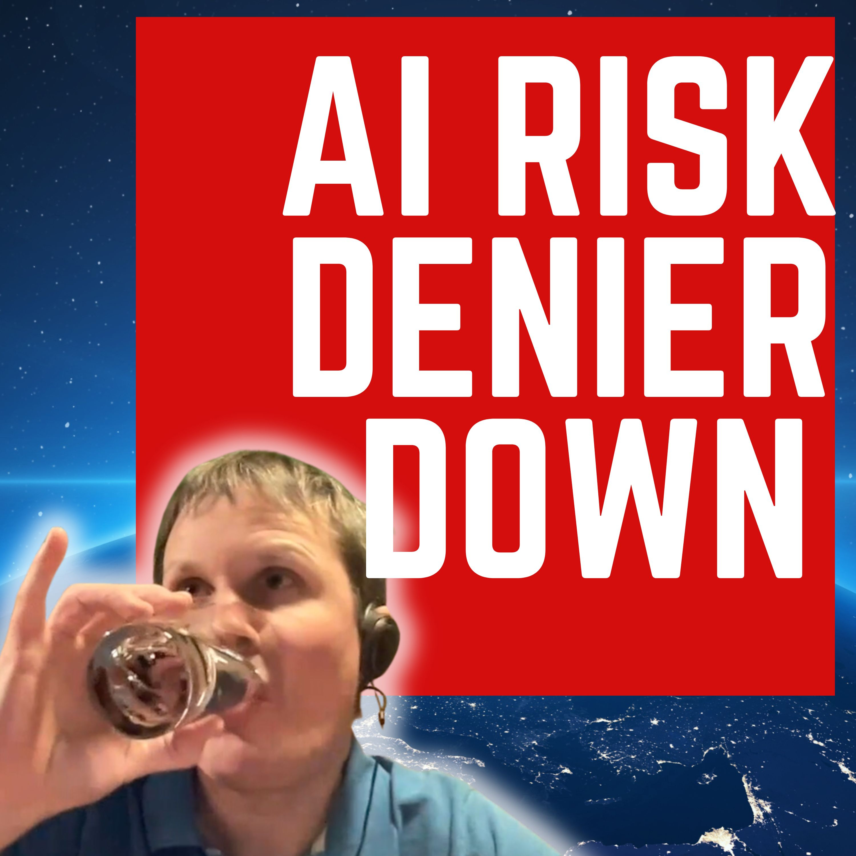 "AI Risk-Denier Down" For Humanity, An AI Safety Podcast Episode #16