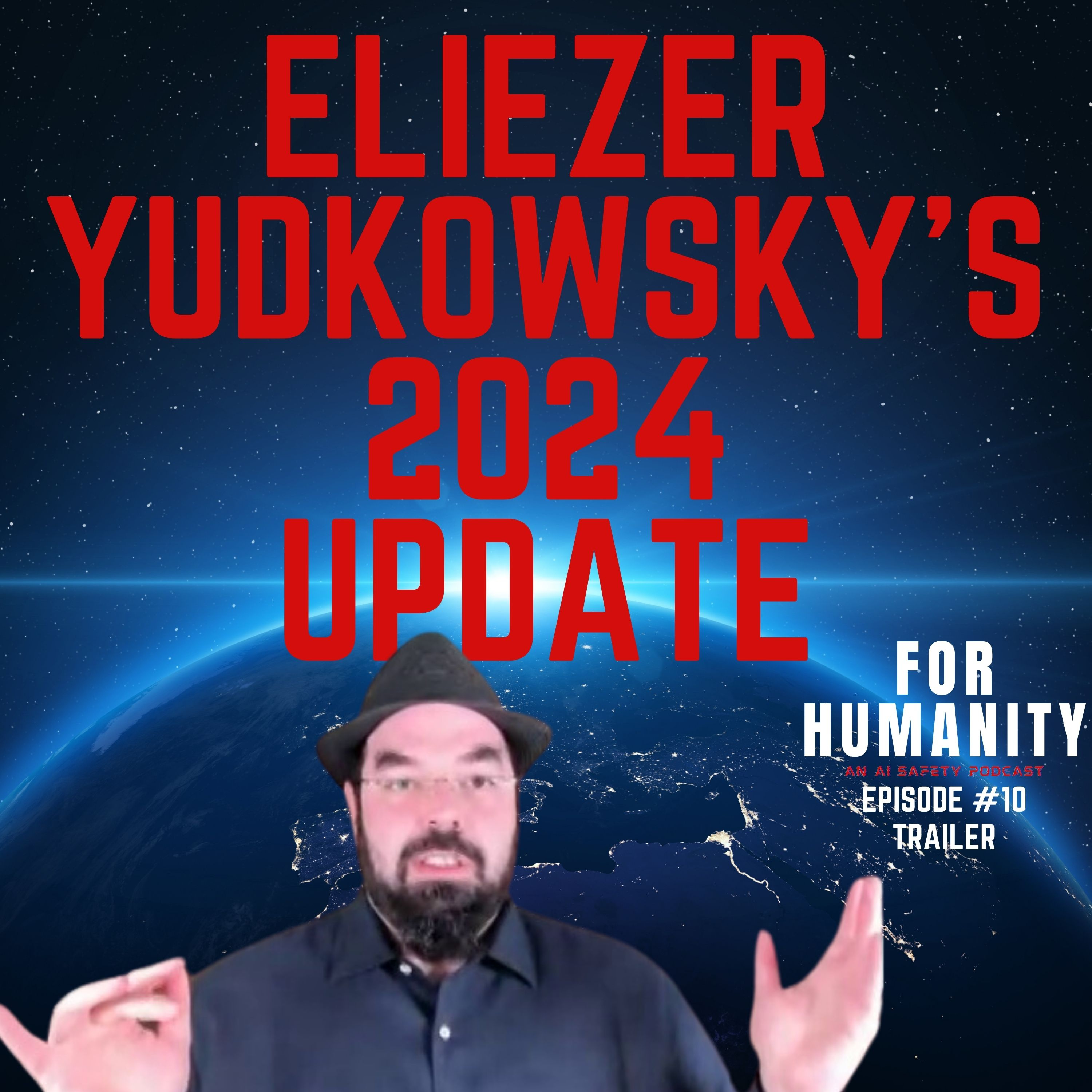 "Eliezer Yudkowsky's 2024 Doom Update" For Humanity: An AI Safety Podcast, Episode #10 Trailer