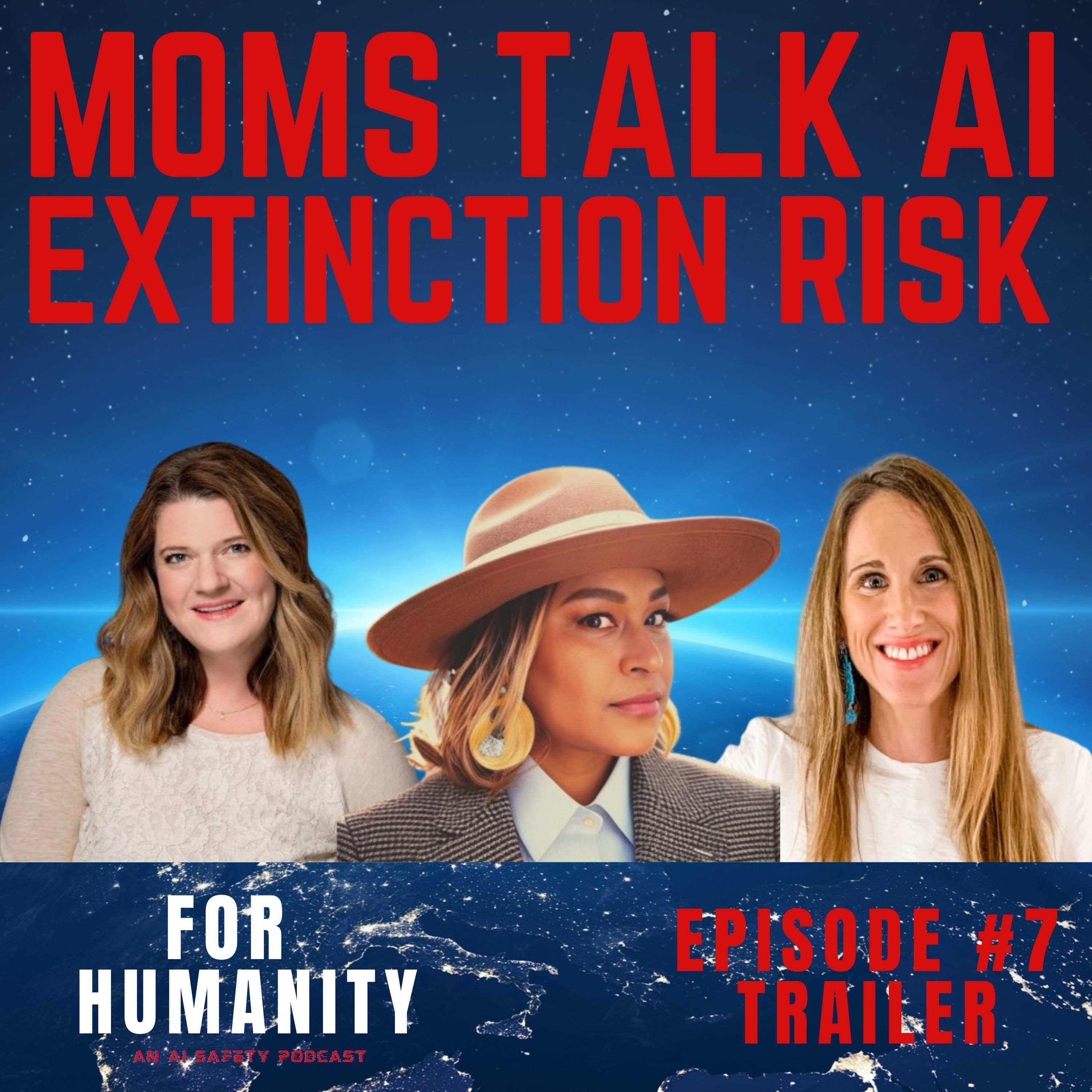 "Moms Talk AI Extinction Risk" For Humanity, An AI Safety Podcast: Episode #7 TRAILER