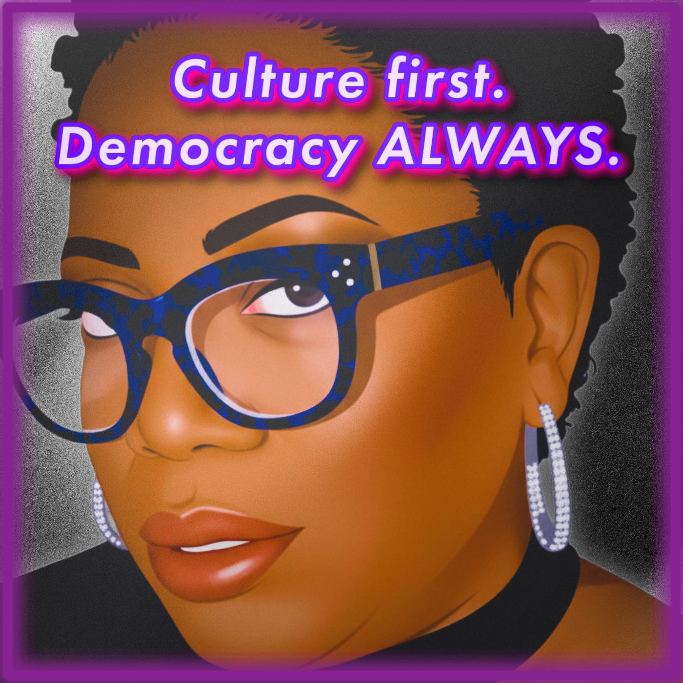Culture First, Democracy Always