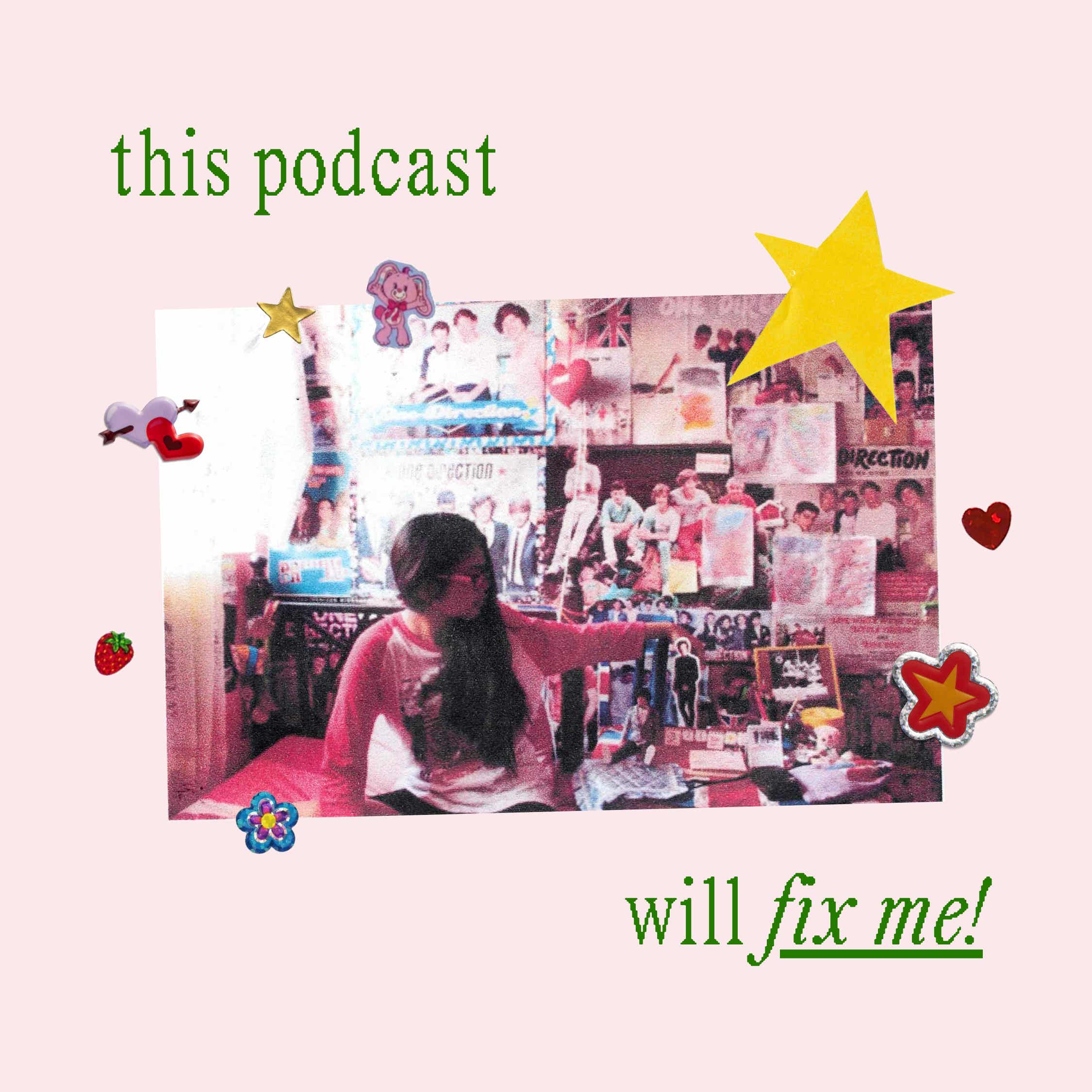 this podcast will fix me