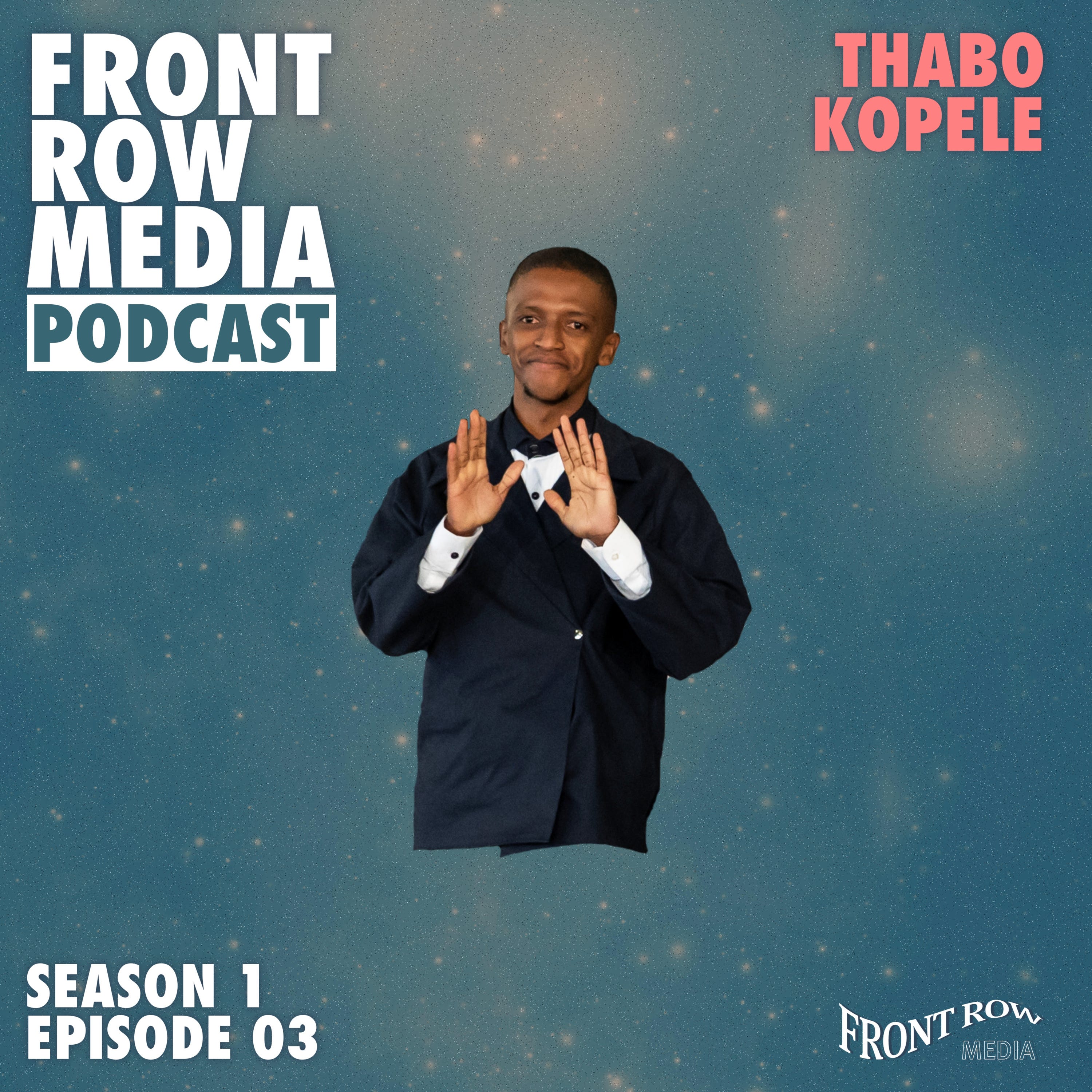 FRONT ROW MEDIA Podcast S1 EP03 | Thabo Kopele of Thabo Kopele episode artwork