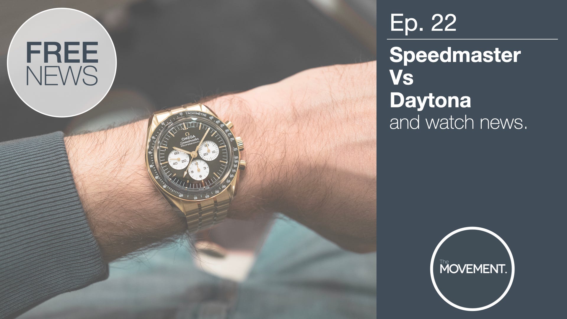 Free News - Ep. 22 - Omega Speedmaster Vs Rolex Daytona Free News - Ep. 22 - Omega Speedmaster Vs Rolex Daytona