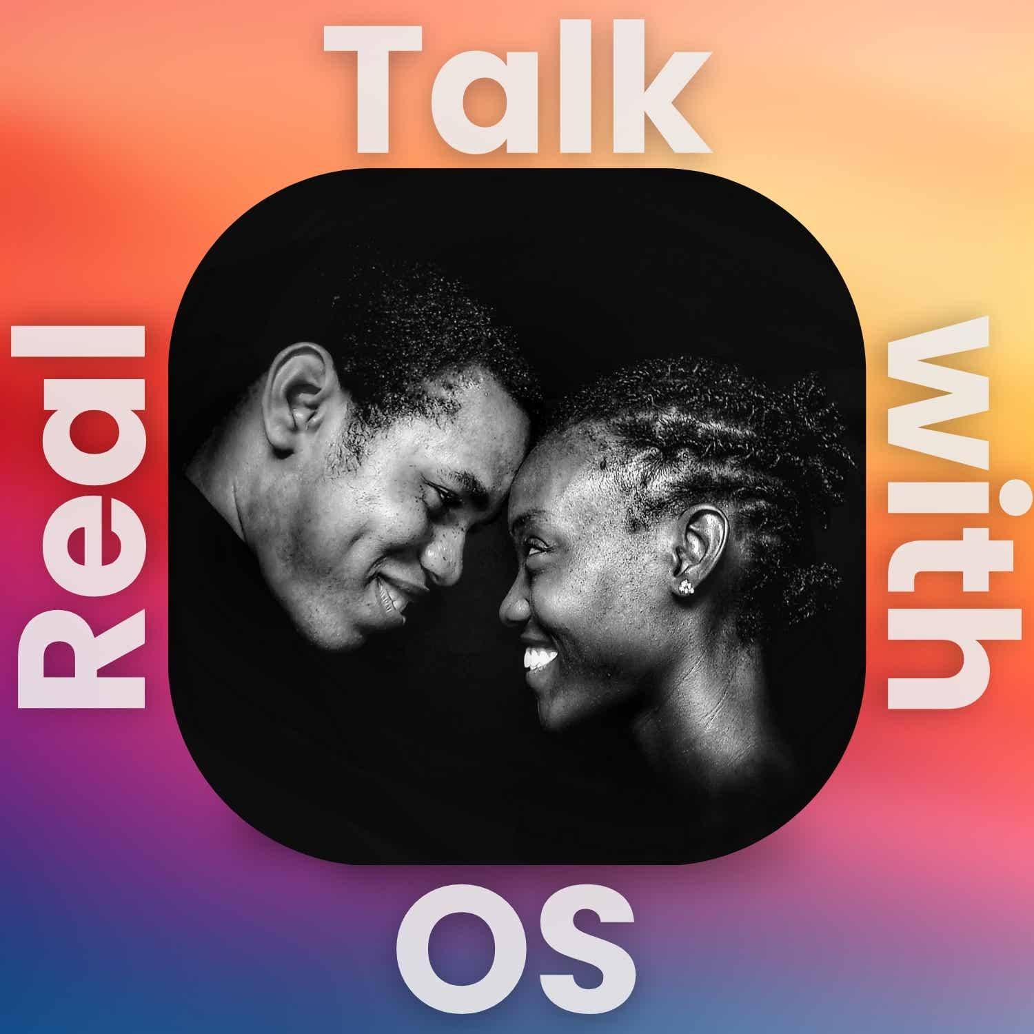 Real Talk With OS Podcast podcast artwork