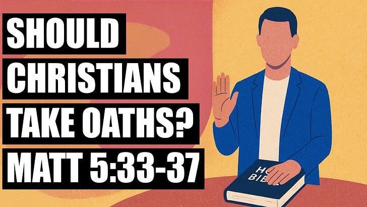 Should Christians Take Oaths? - Matthew 5:33-37