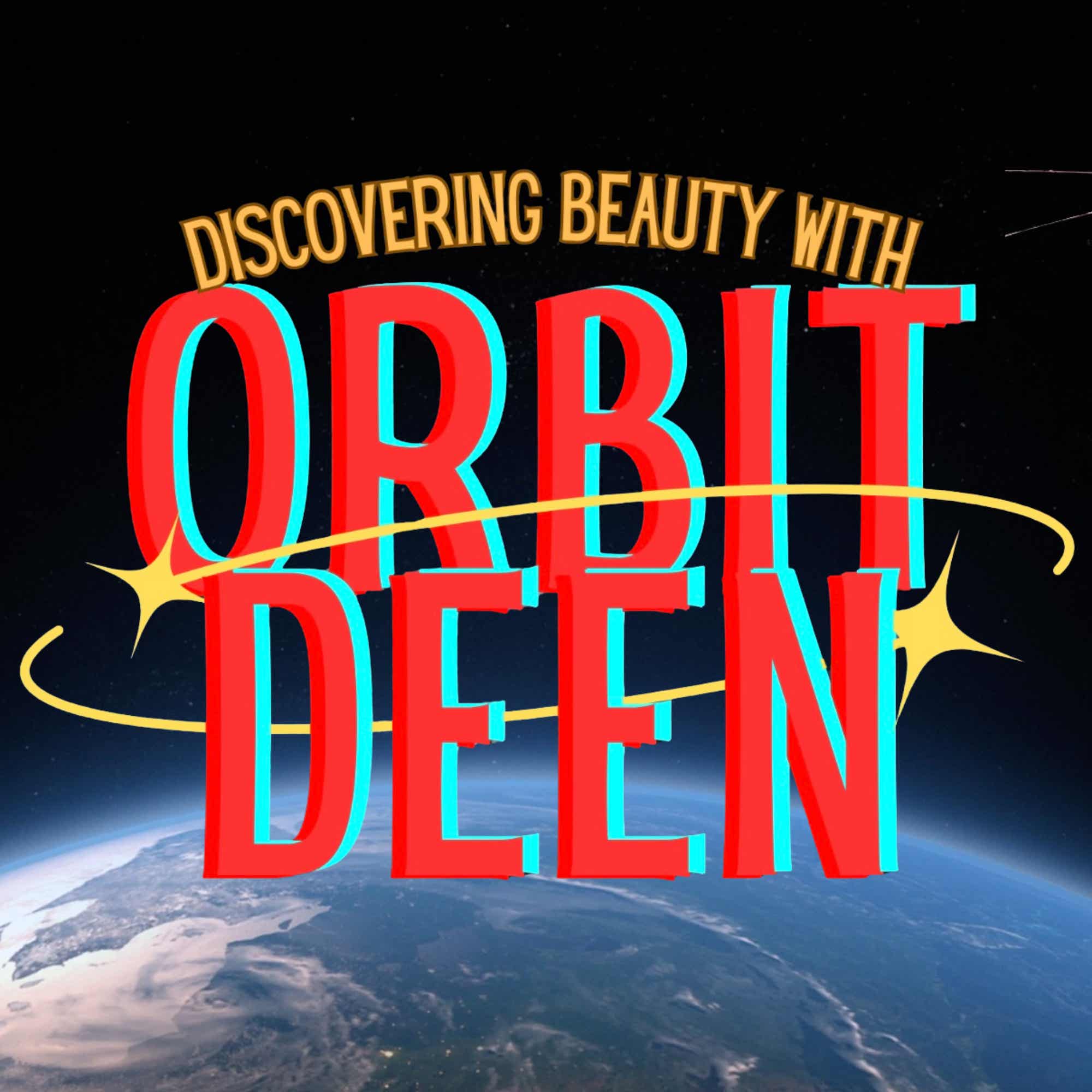 Discovering Beauty with Orbit Deen