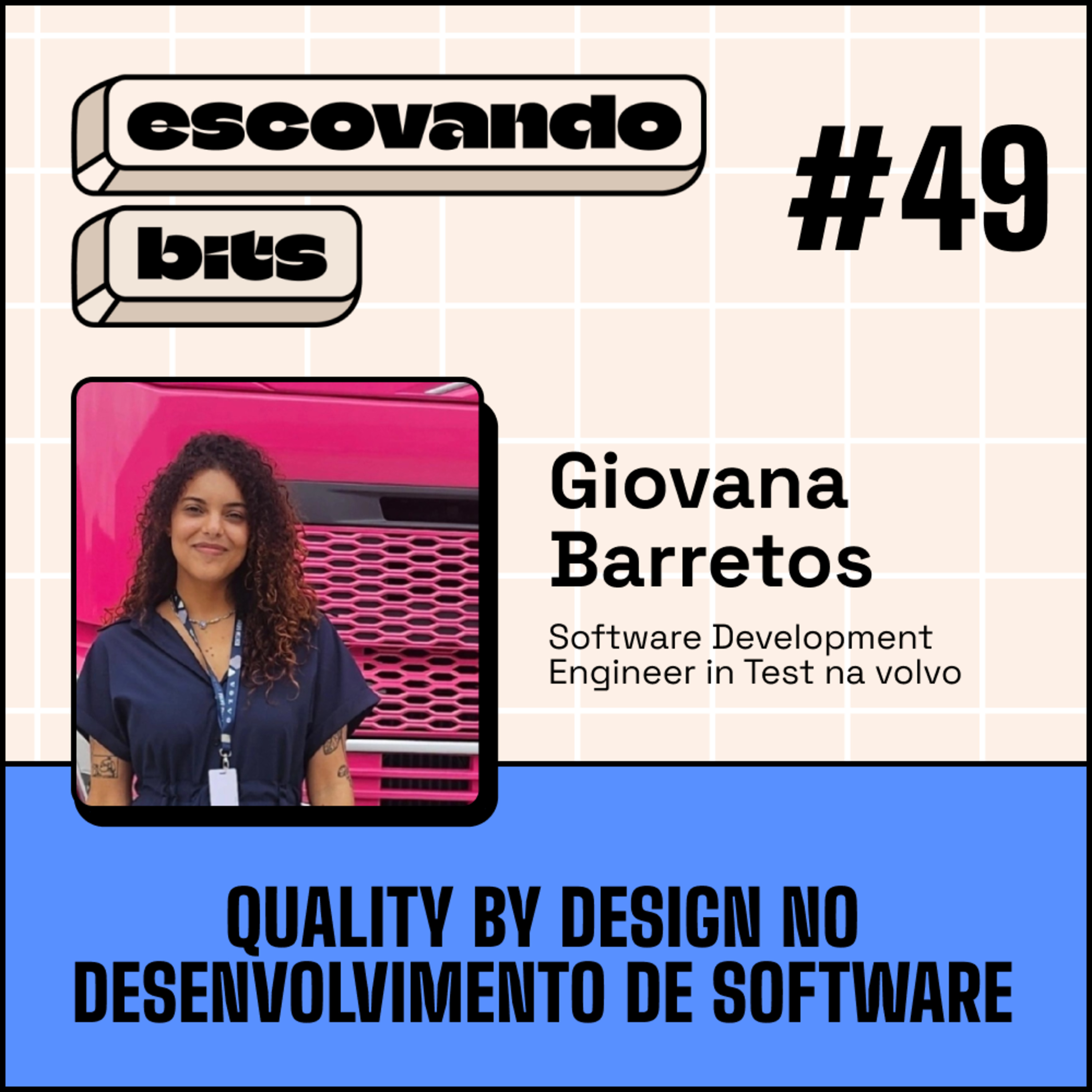 #49 - Quality by Design no desenvolvimento de software ft. Giovana Barretos episode artwork