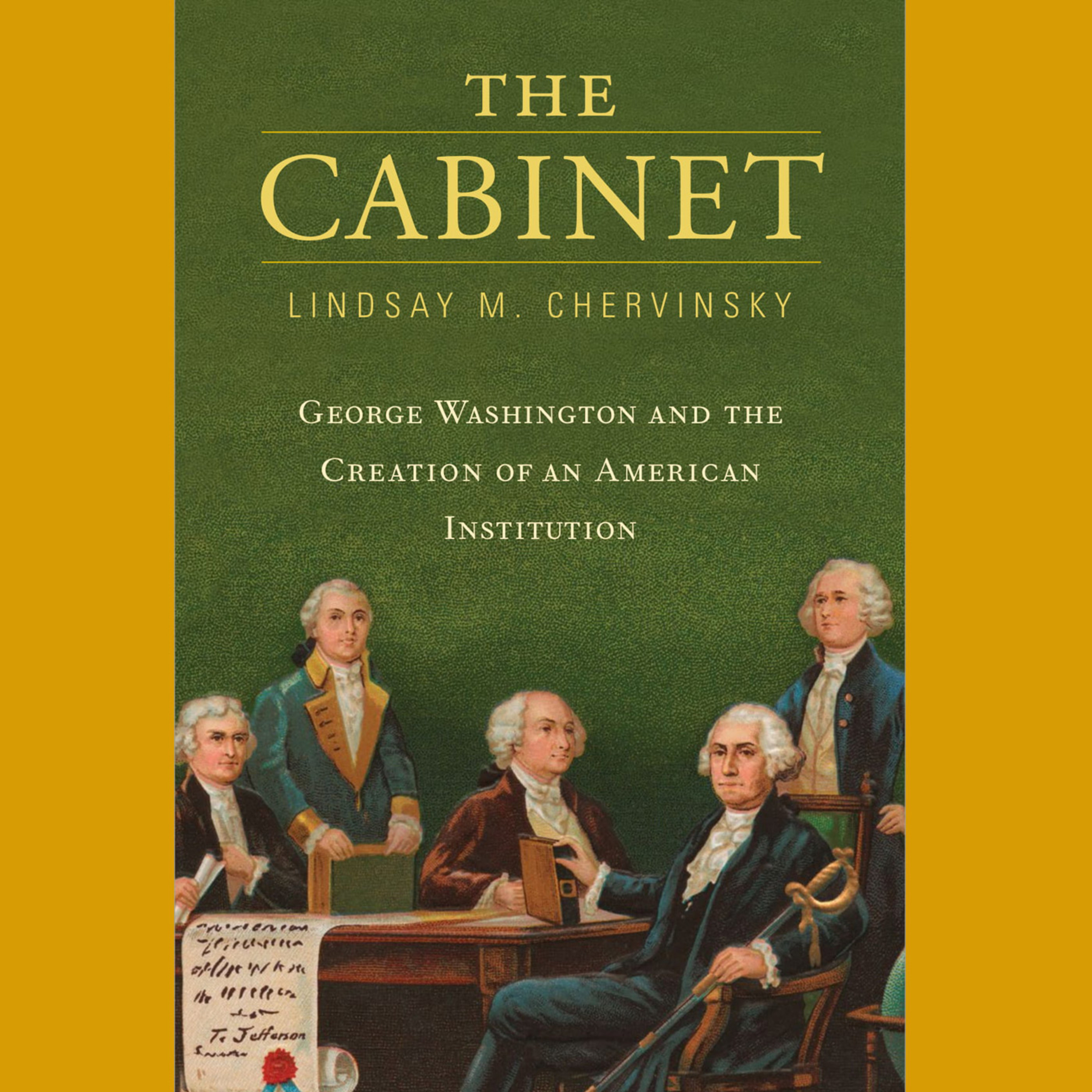 Episode 2: Lindsay M. Chervinsky on the Origins of the Presidential Cabinet