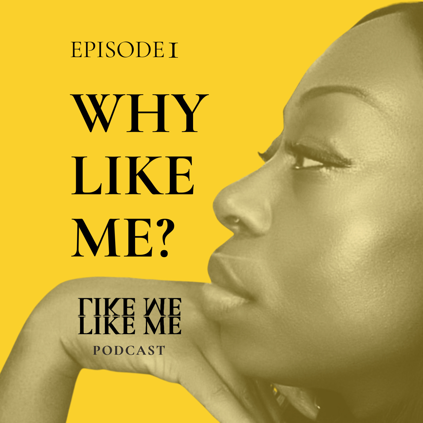 EP 1: Why Like Me?  episode artwork