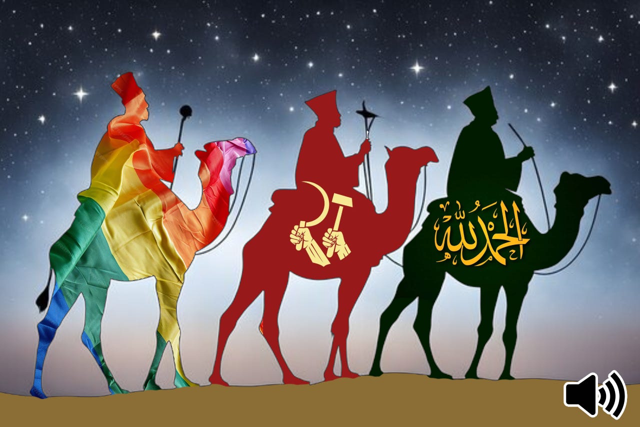 As We Prepare for Christmas, I Give You The Unholy Trinity: Islamism, Marxism, & Woke Progressivism