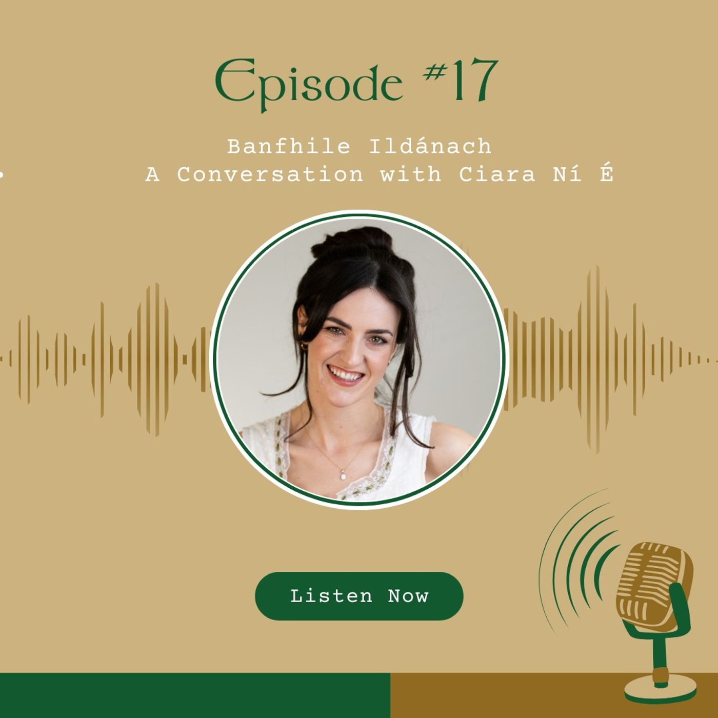#17 Banfhile Ildánach: A Conversation with Ciara Ní É