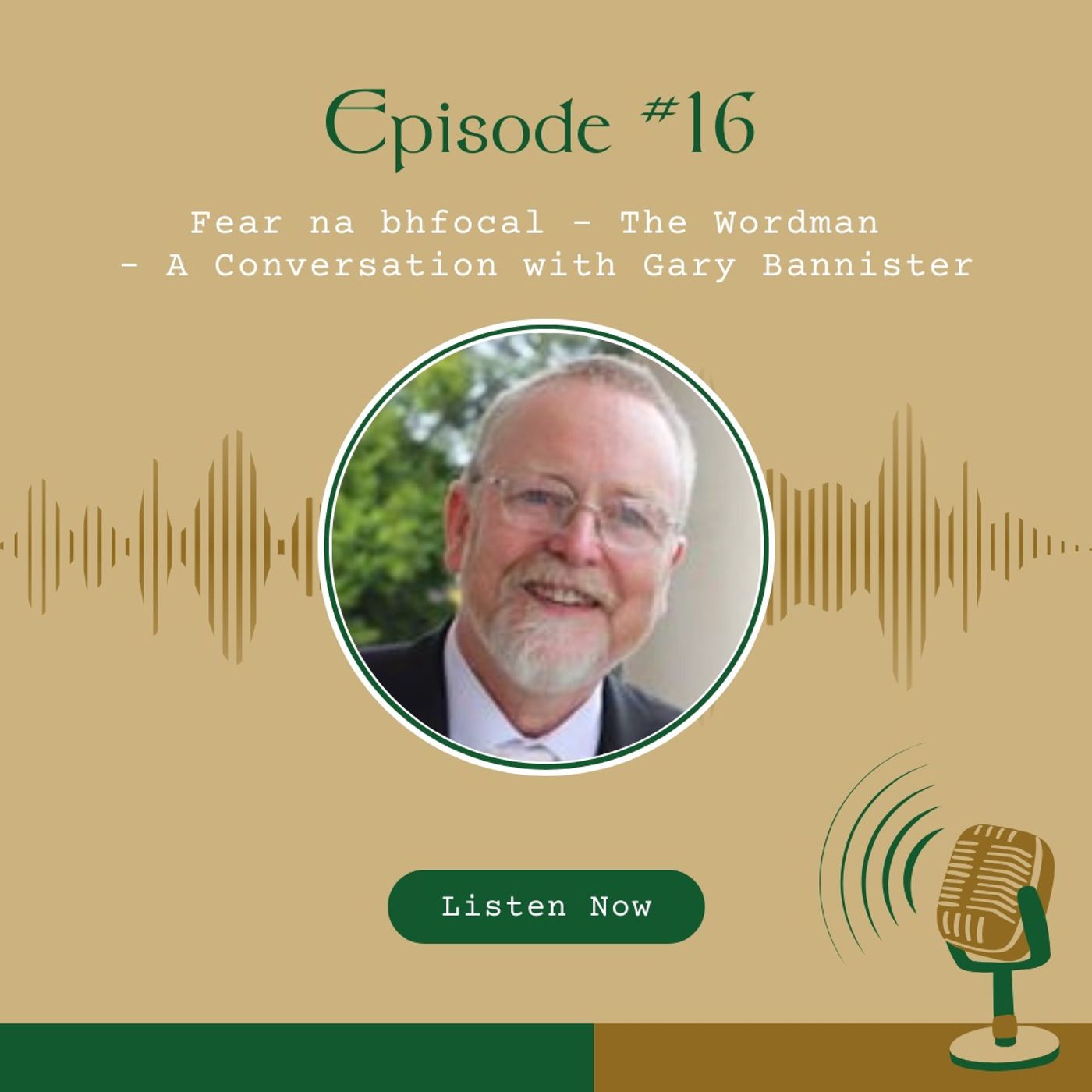 #16 Fear na bhfocal - The Wordman - A Conversation with Gary Bannister