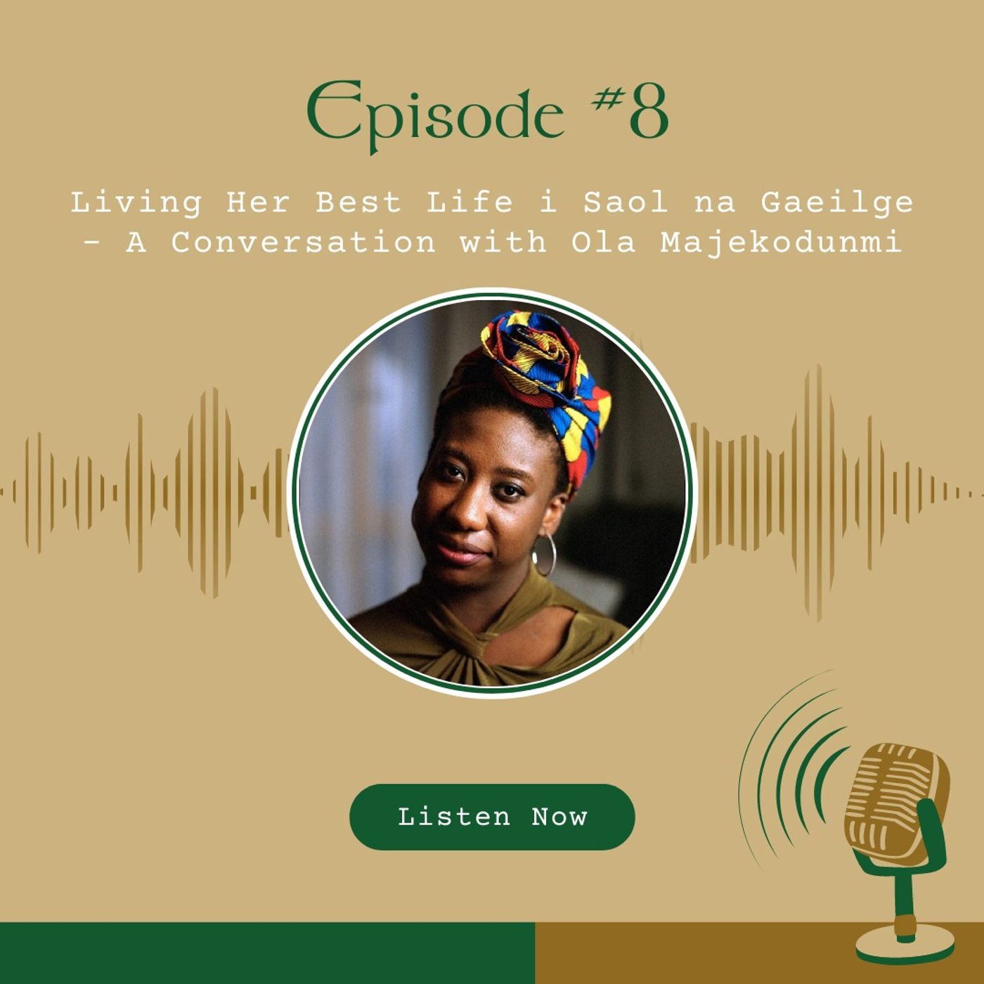 #8 Living Her Best Life i Saol na Gaeilge – A Conversation with Ola Majekodunmi
