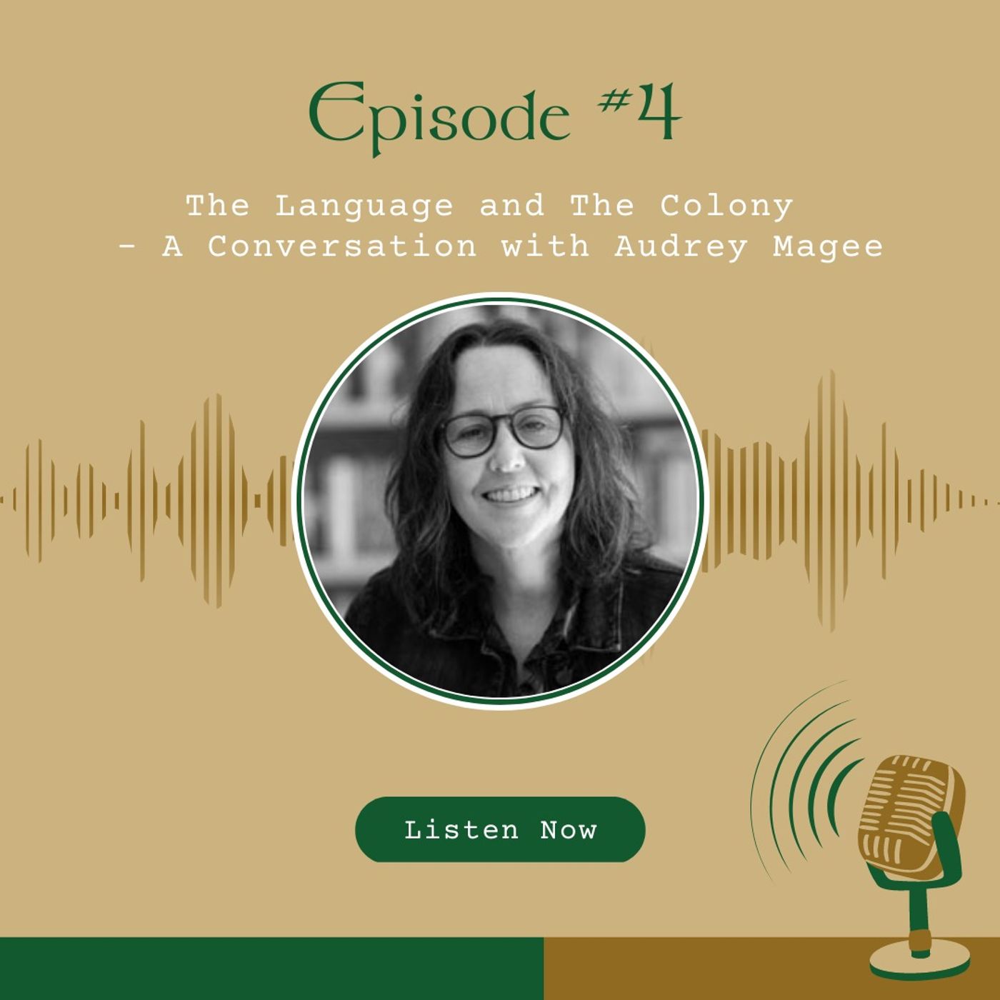 #4 The Language and The Colony - A conversation with Audrey Magee episode artwork