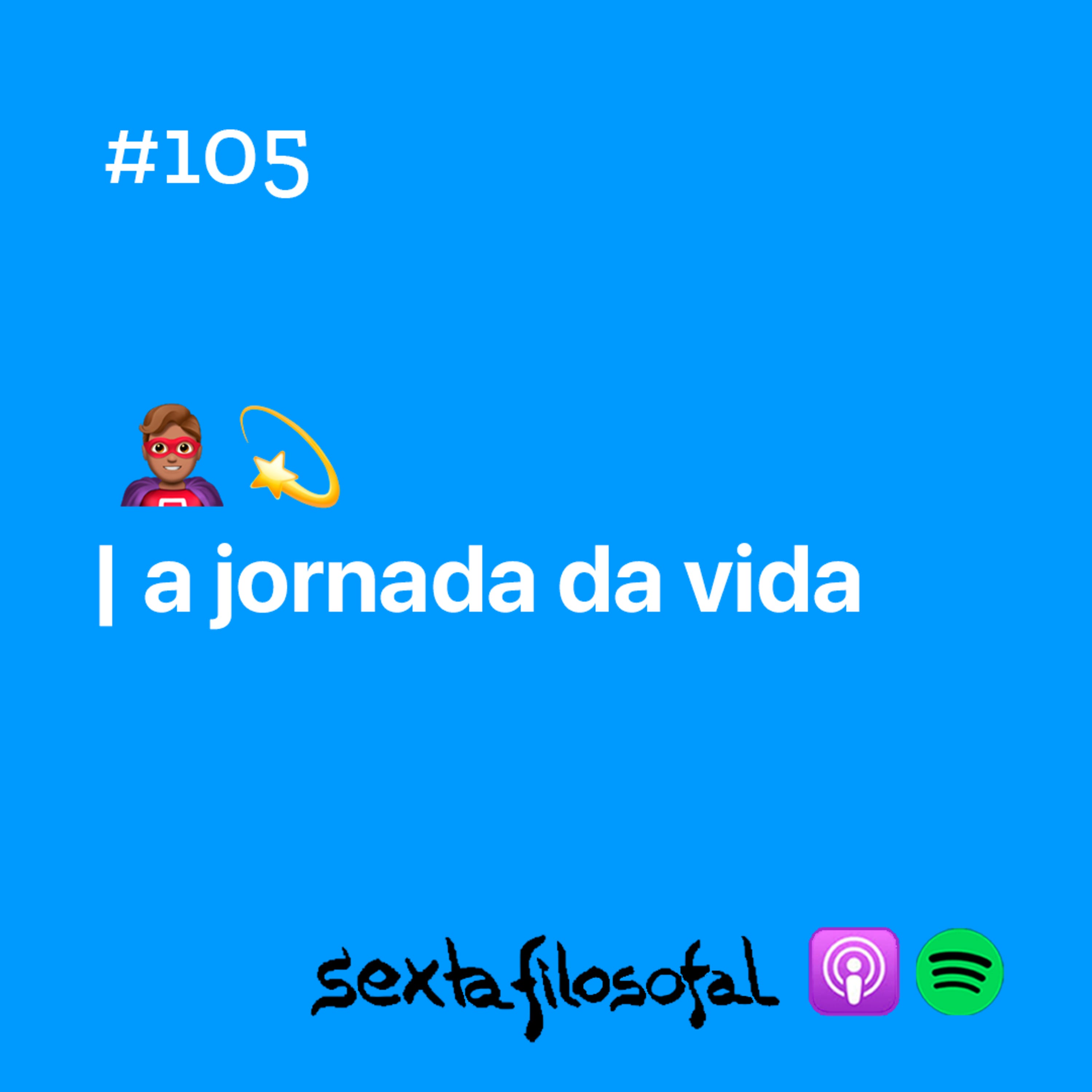 a jornada da vida 🦸🏽‍♂💫 episode artwork
