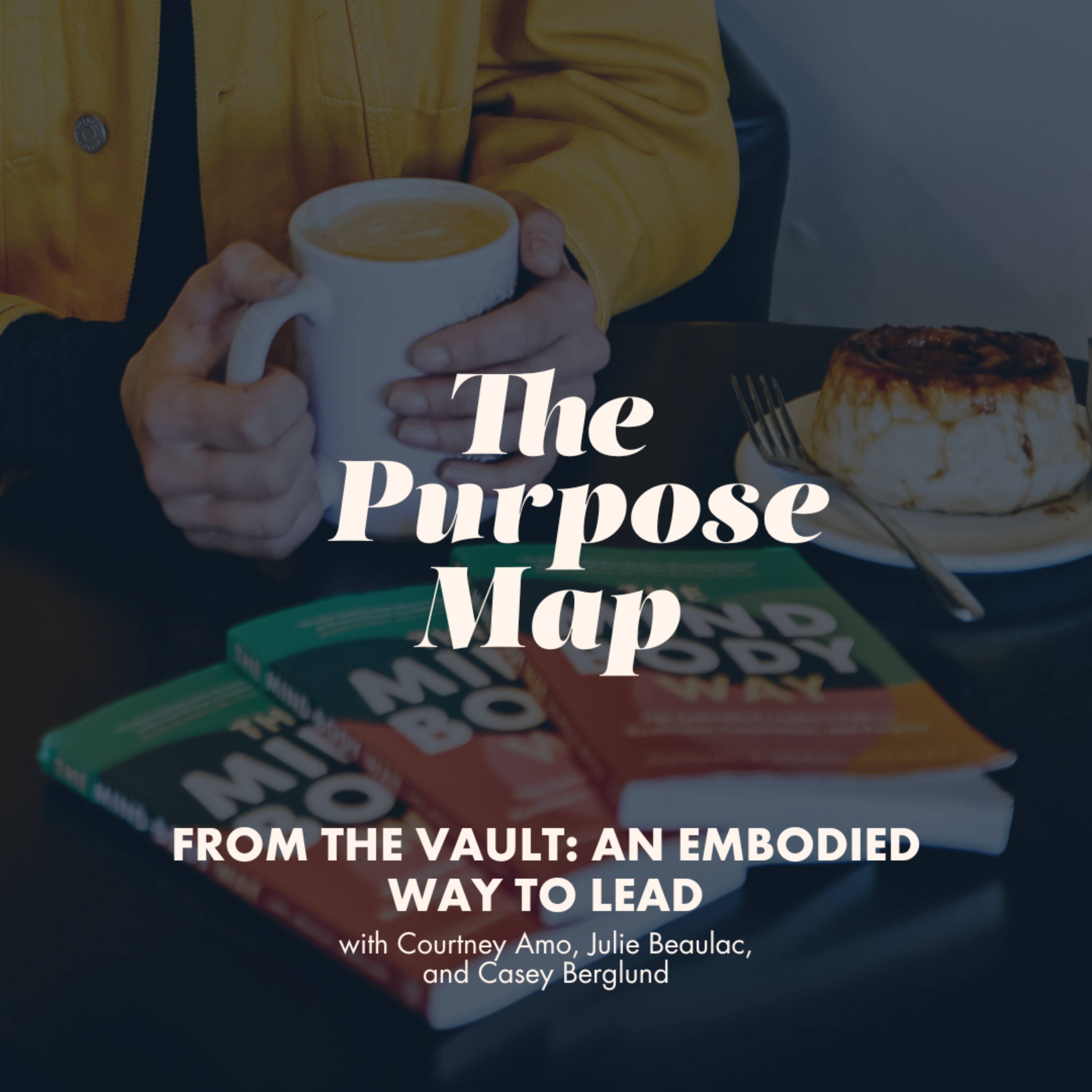 From the Vault: An Embodied Way to Lead with Julie Beaulac and Courtney Amo episode artwork