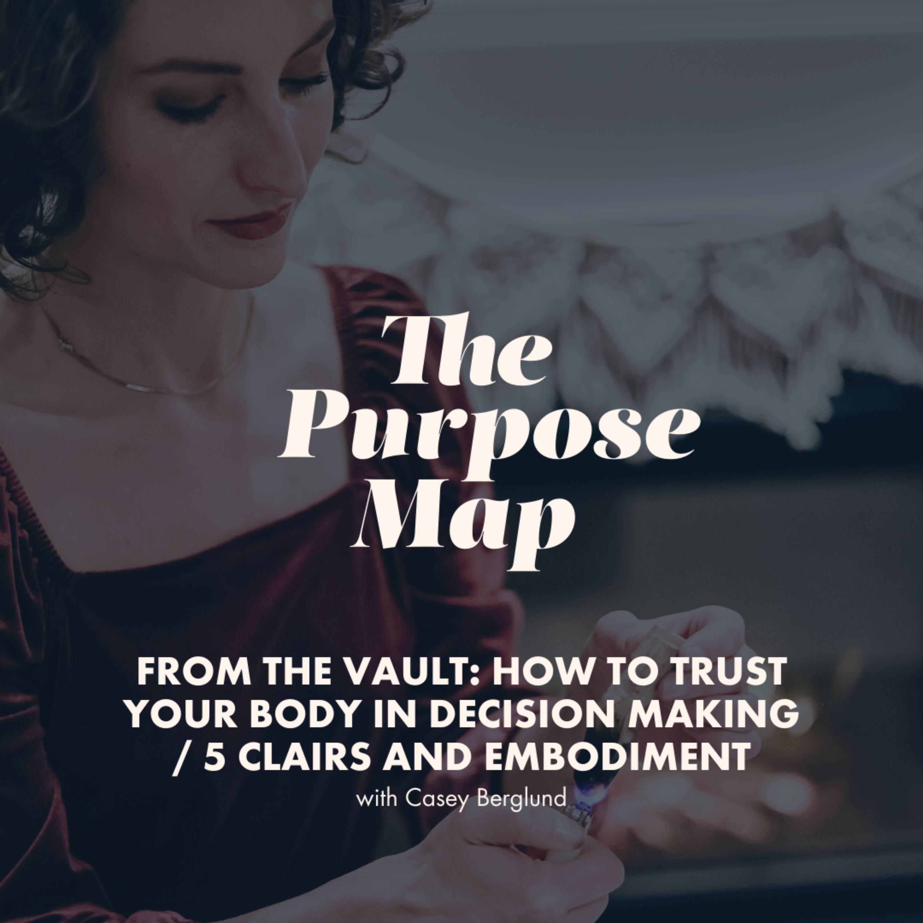 From the Vault: How to Trust Your Body in Decision Making / 5 Clairs and Embodiment episode artwork